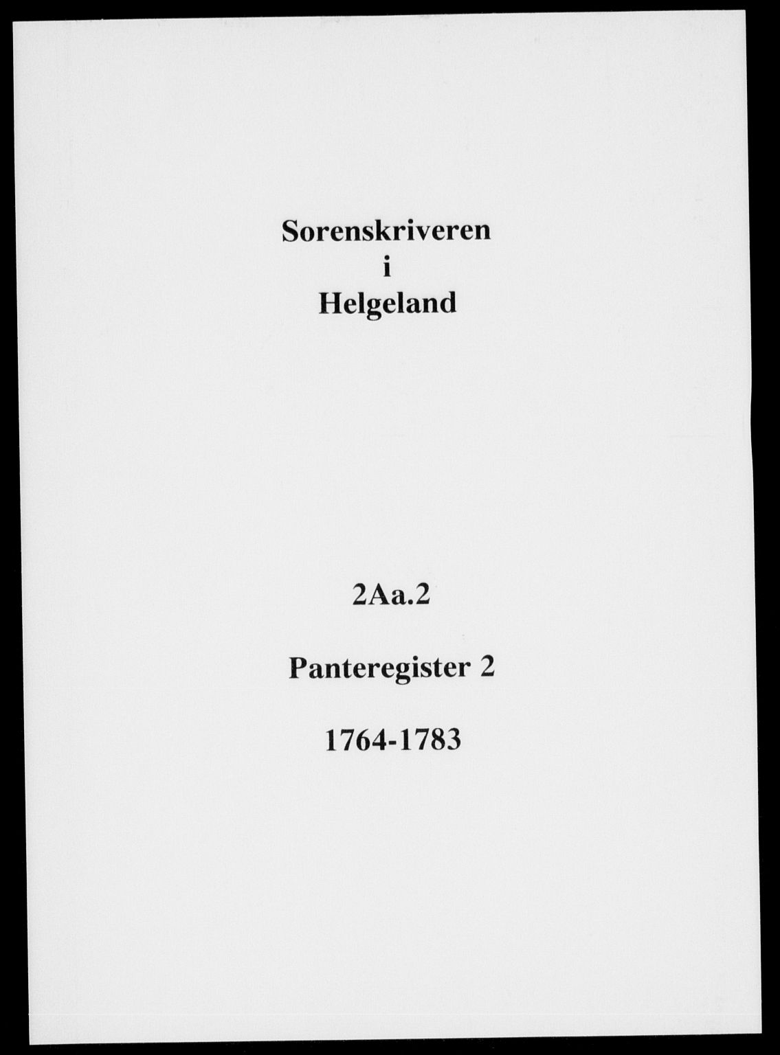 Helgeland sorenskriveri, SAT/A-0004/2/2A/L0002: Mortgage register no. 2, 1764-1783