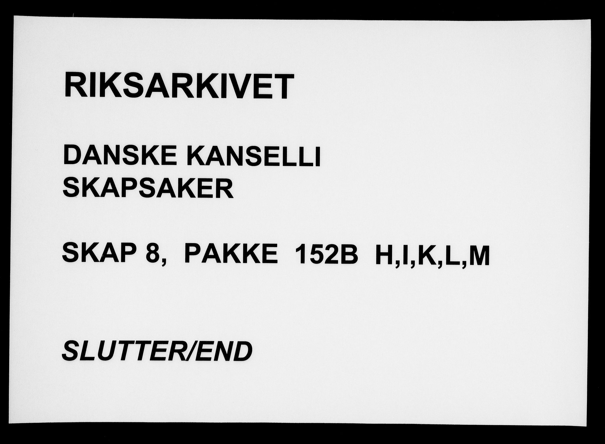 Danske Kanselli, Skapsaker, AV/RA-EA-4061/F/L0013: Skap 8, pakke 152B-161, 1606-1661, p. 222