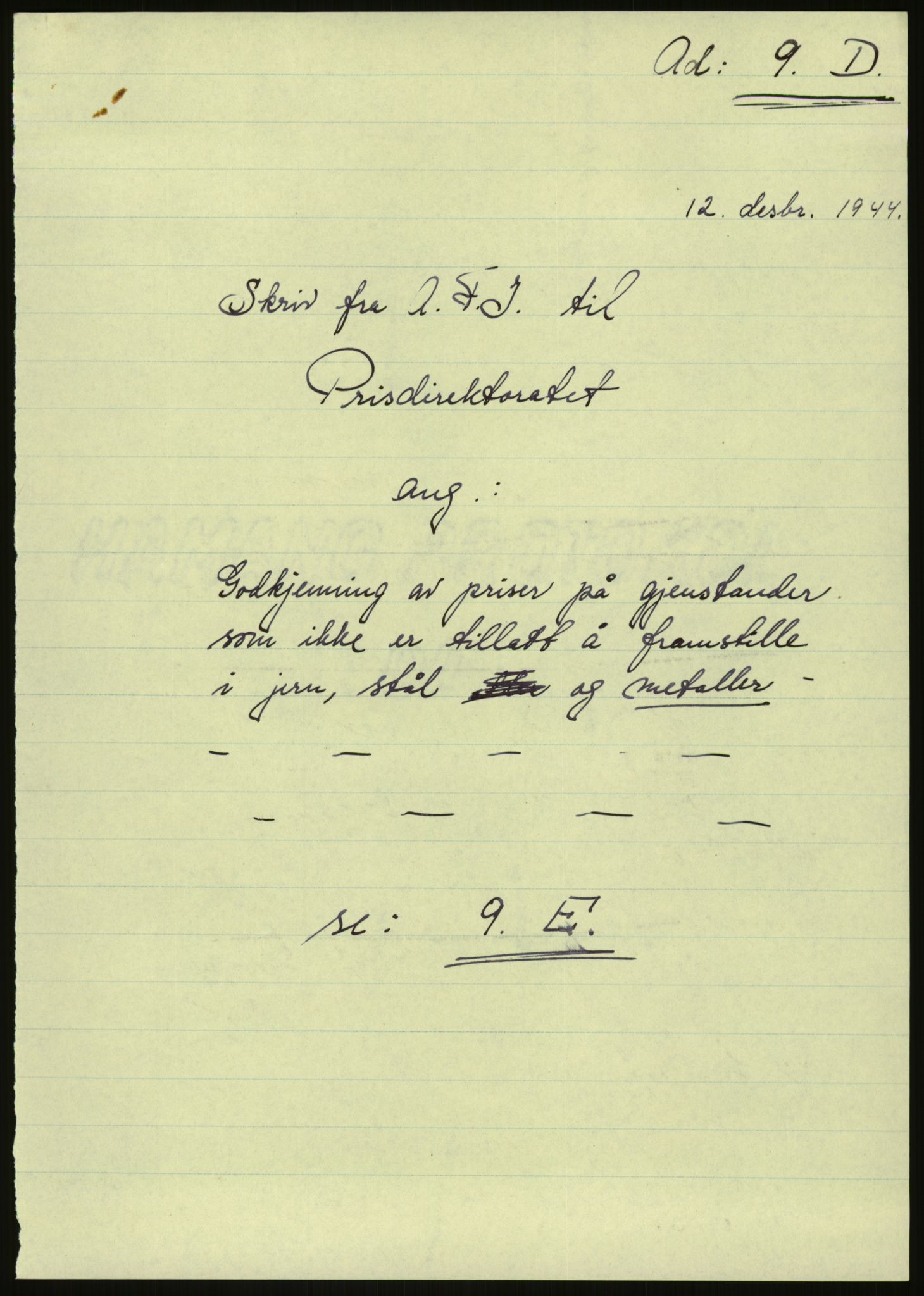 Direktoratet for industriforsyning, Sekretariatet, AV/RA-S-4153/D/Df/L0054: 9. Metallkontoret, 1940-1945, p. 361