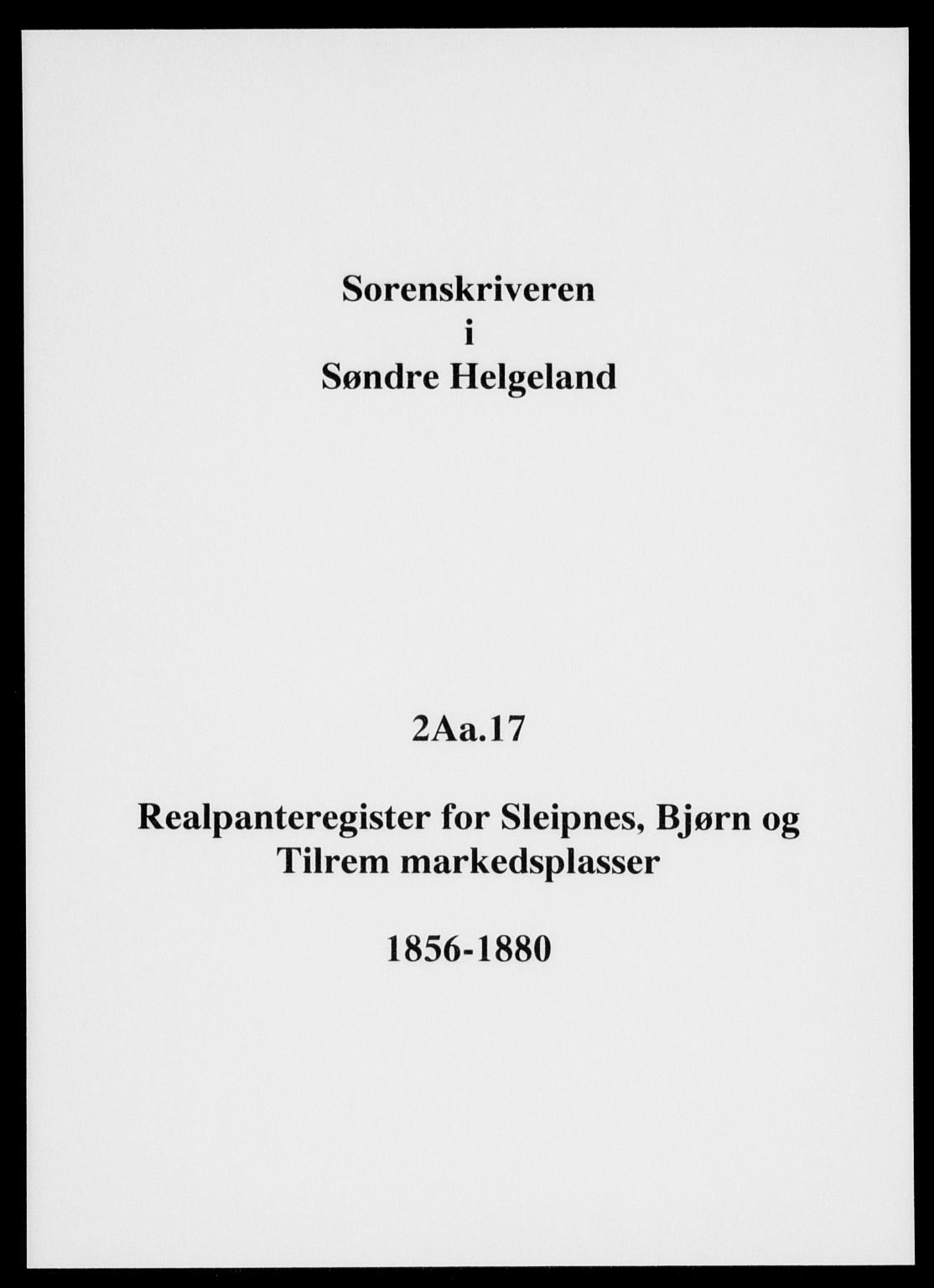 Søndre Helgeland sorenskriveri, SAT/A-4575/1/2/2A/2Aa/L0017: Mortgage register no. 17, 1856-1880