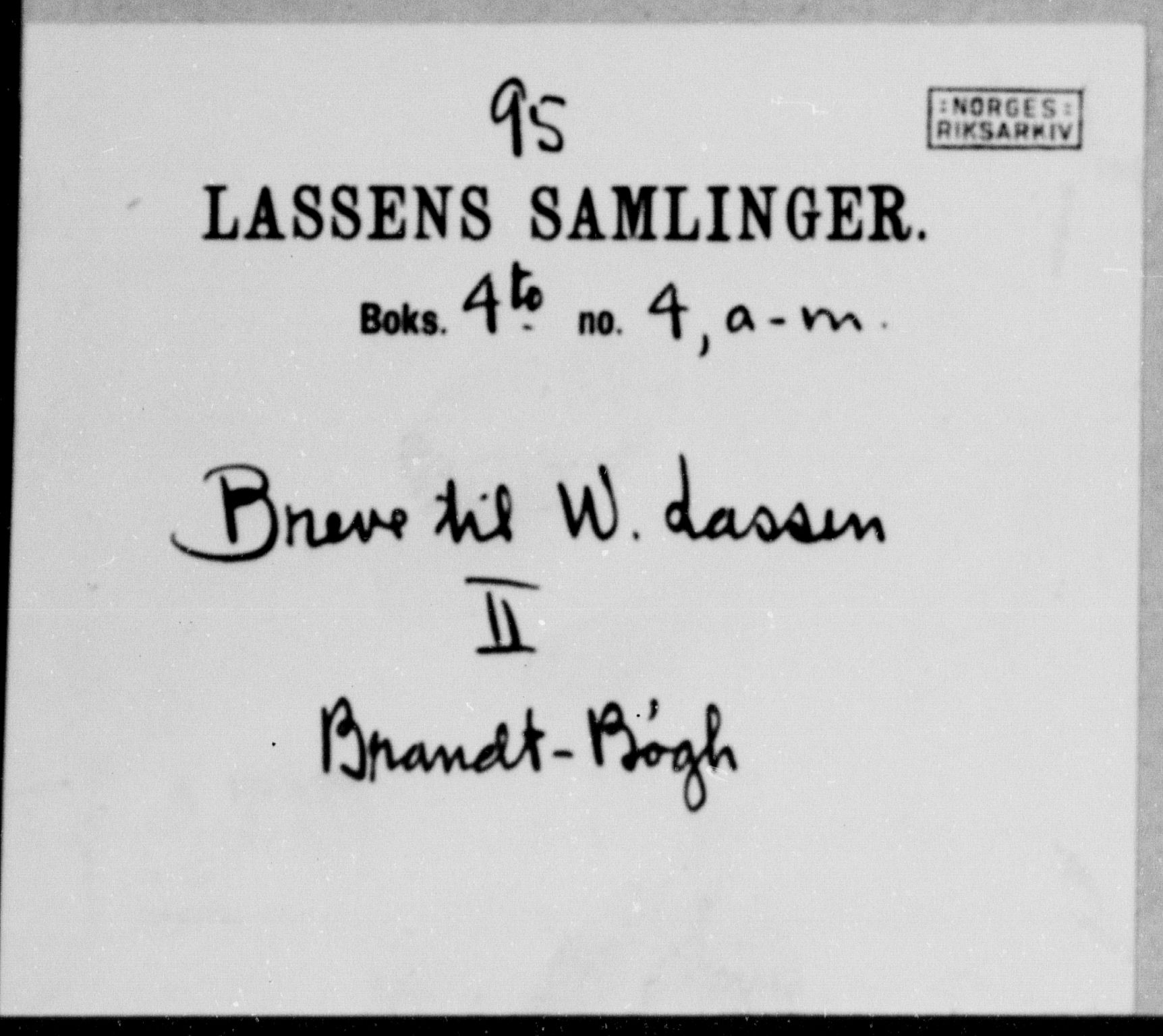 Lassens samlinger, AV/RA-PA-0051/G/L0095: Alfabetisk ordnede brev til Wilhelm Lassen: Brandt - Bøgh, 1815-1907, p. 1