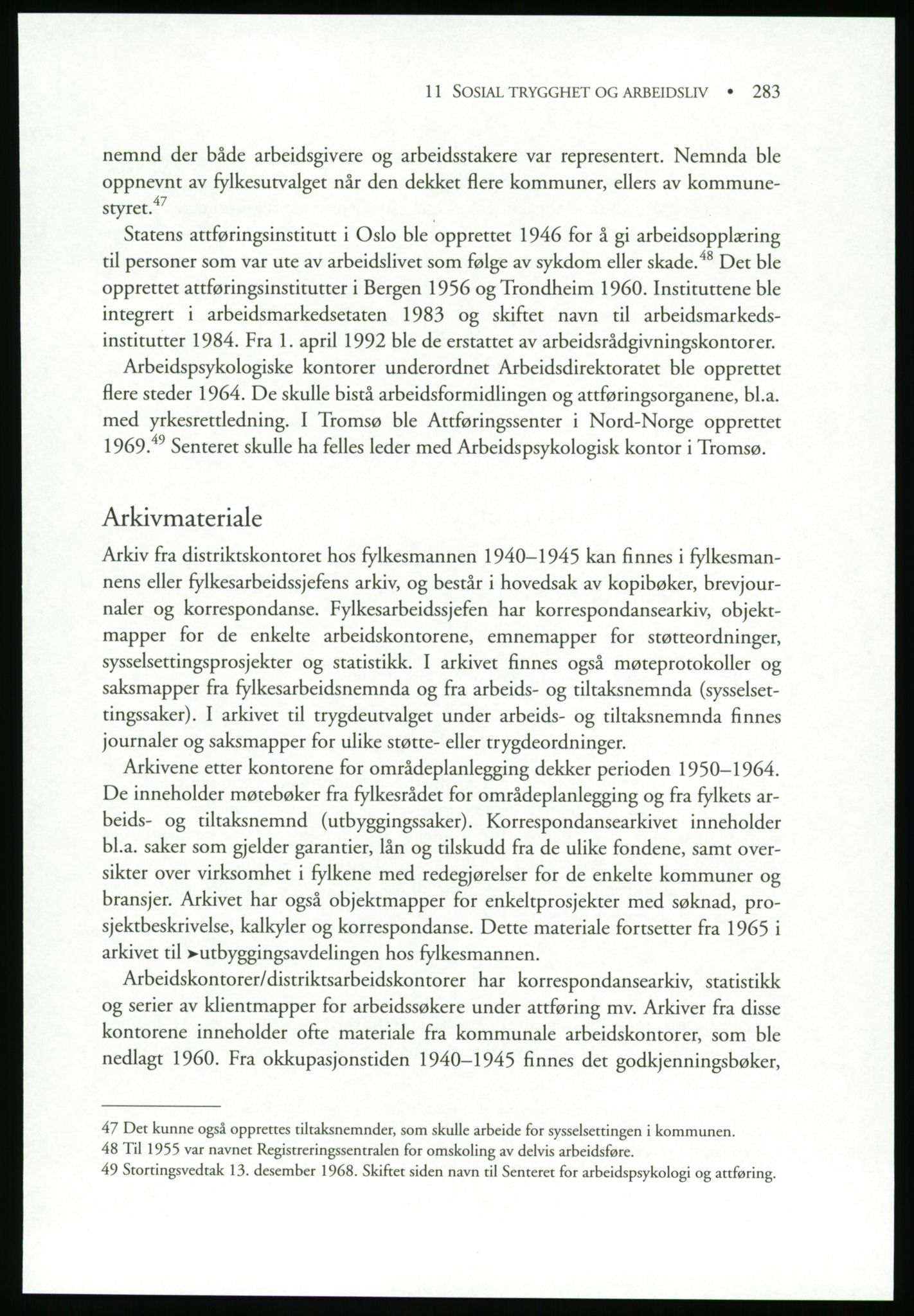 Publikasjoner utgitt av Arkivverket, PUBL/PUBL-001/B/0019: Liv Mykland: Håndbok for brukere av statsarkivene (2005), 2005, p. 283