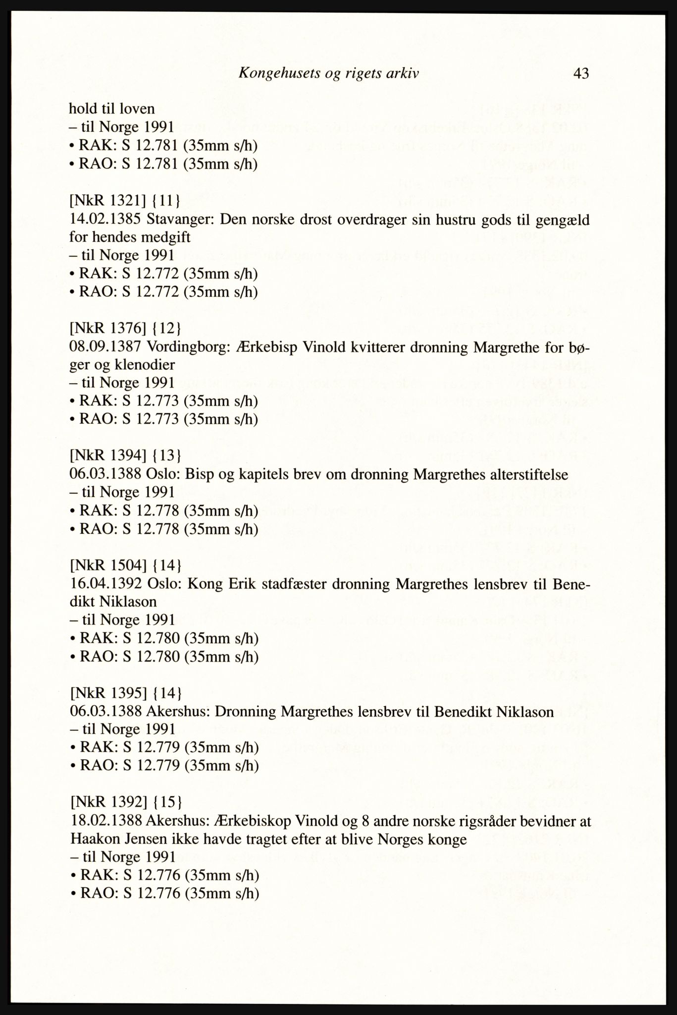 Publikasjoner utgitt av Arkivverket, PUBL/PUBL-001/A/0002: Erik Gøbel: NOREG, Tværregistratur over norgesrelevant materiale i Rigsarkivet i København (2000), 2000, p. 45