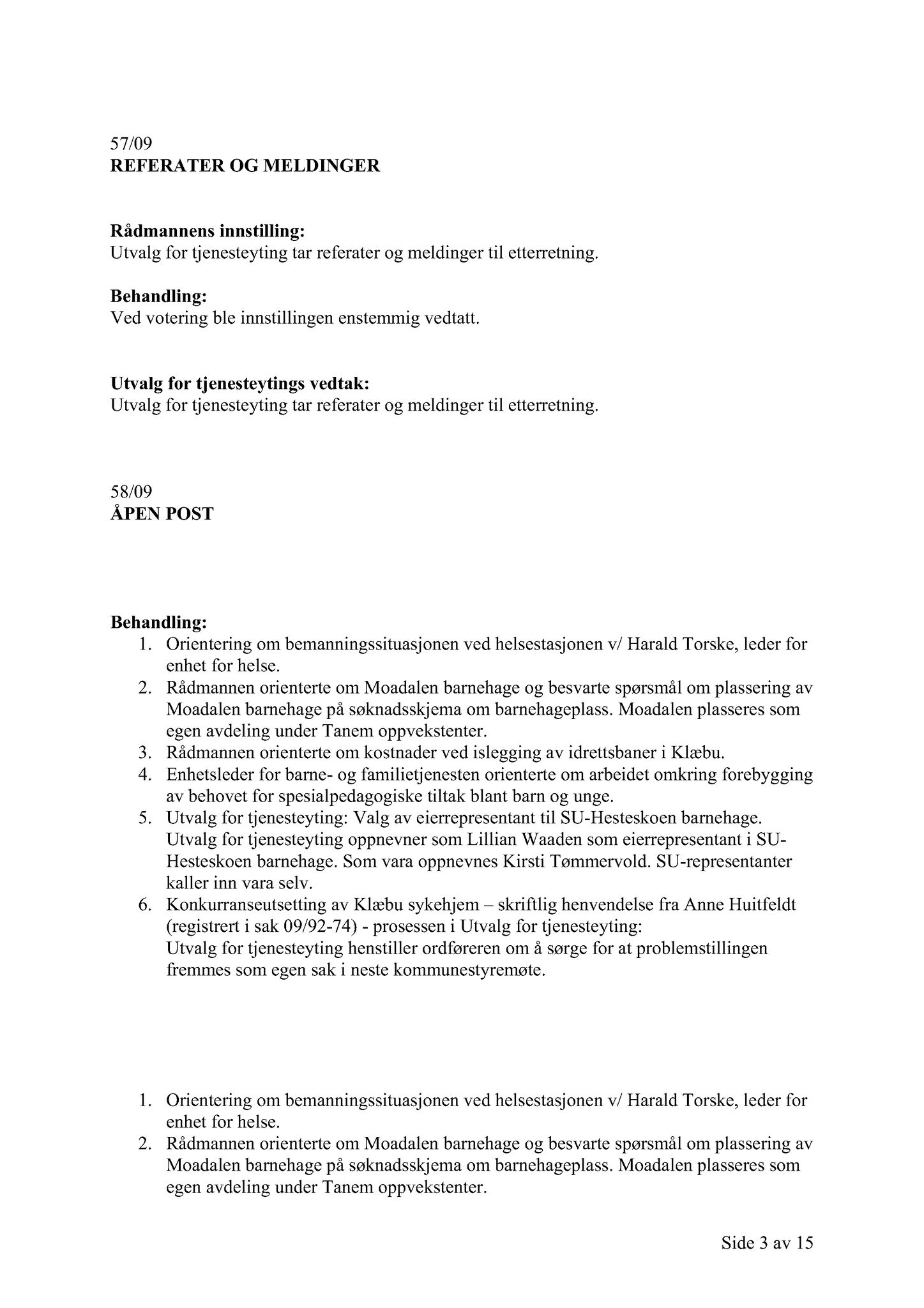 Klæbu Kommune, TRKO/KK/14-UTY/L002: Utvalg for tjenesteyting - Møtedokumenter, 2009, p. 77