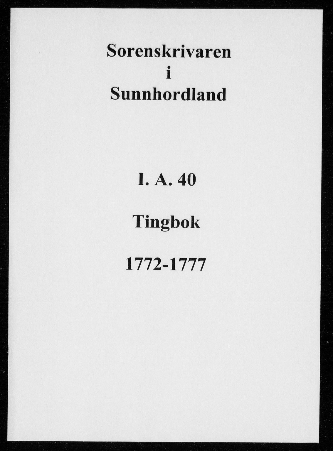 Sunnhordland sorenskrivar, AV/SAB-A-2401/1/F/Faa/L0040: Tingbøker, 1772-1777