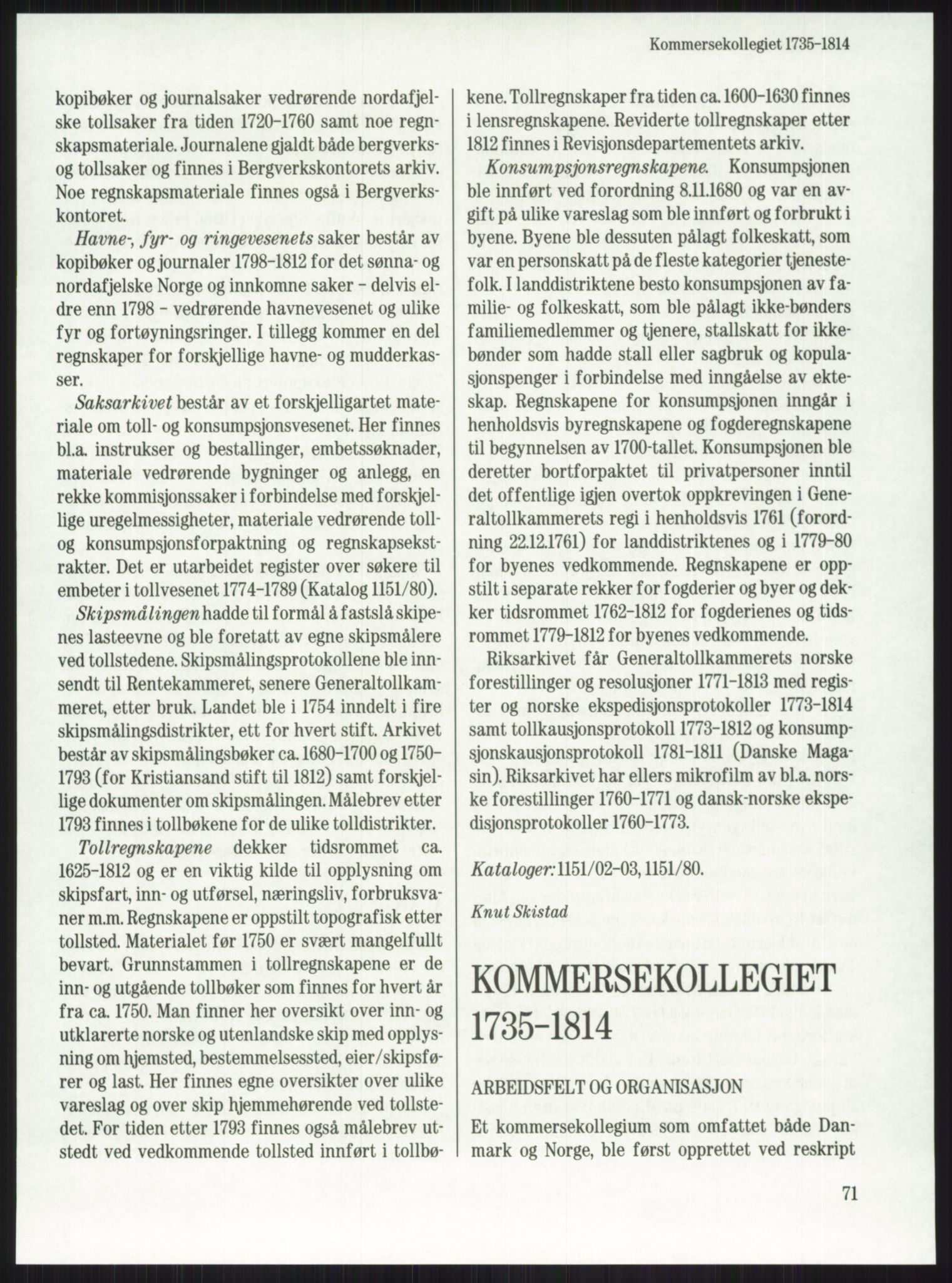 Publikasjoner utgitt av Arkivverket, PUBL/PUBL-001/A/0001: Knut Johannessen, Ole Kolsrud og Dag Mangset (red.): Håndbok for Riksarkivet (1992), 1992, p. 71