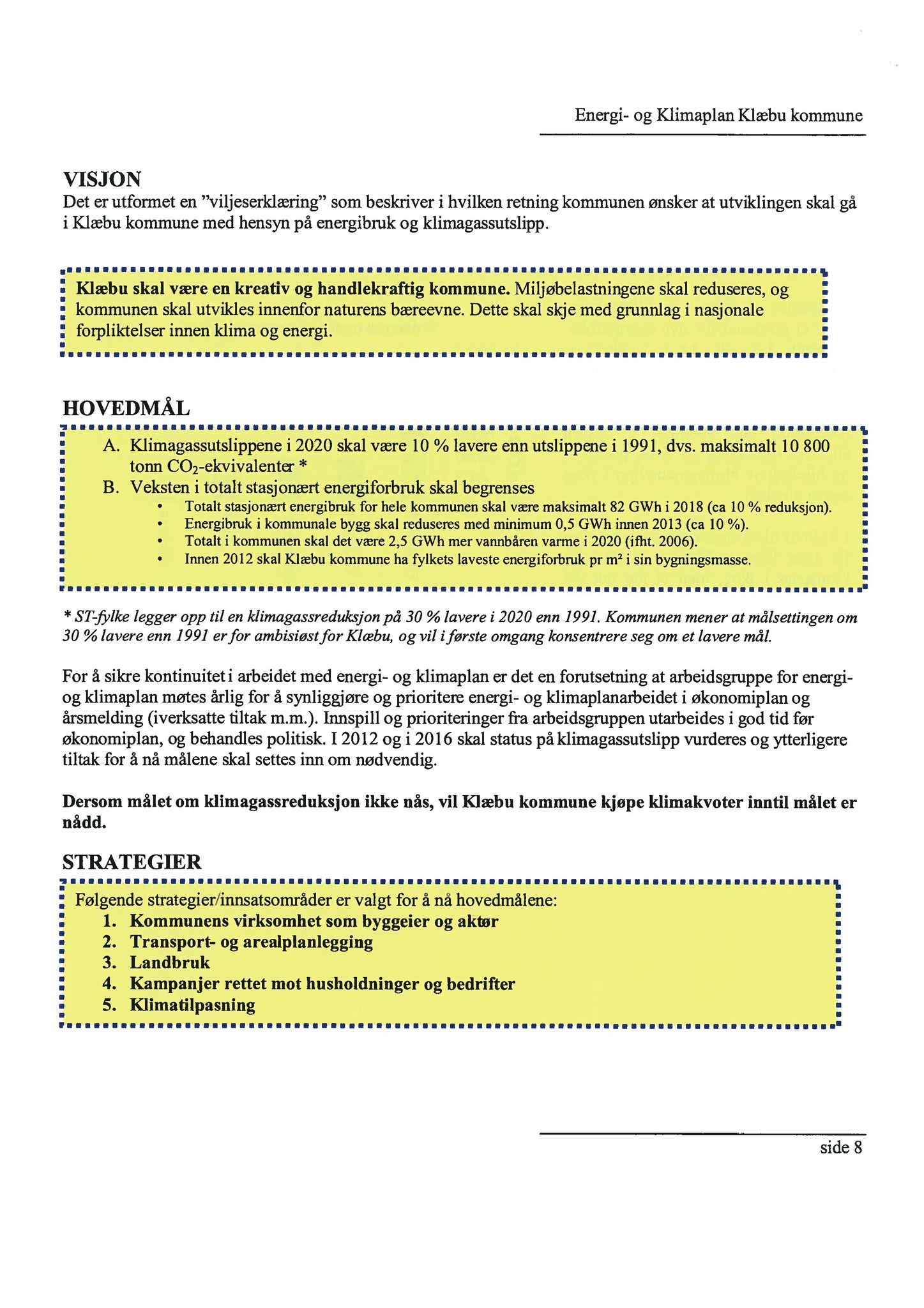 Klæbu Kommune, TRKO/KK/02-FS/L003: Formannsskapet - Møtedokumenter, 2010, p. 1028