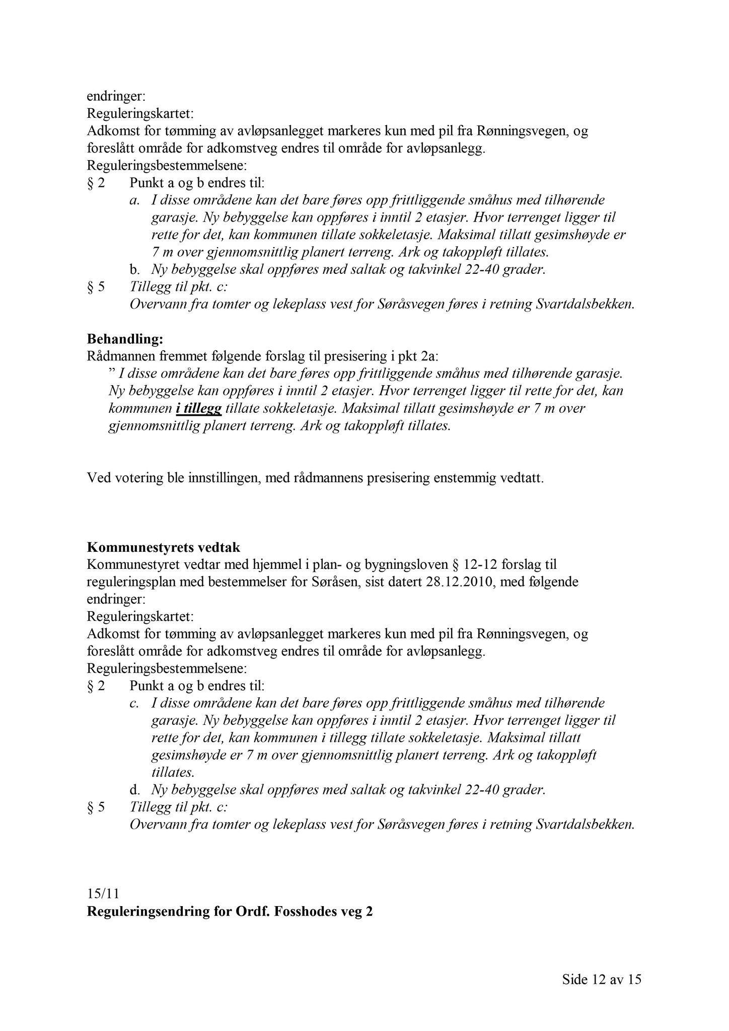 Klæbu Kommune, TRKO/KK/01-KS/L004: Kommunestyret - Møtedokumenter, 2011, p. 315