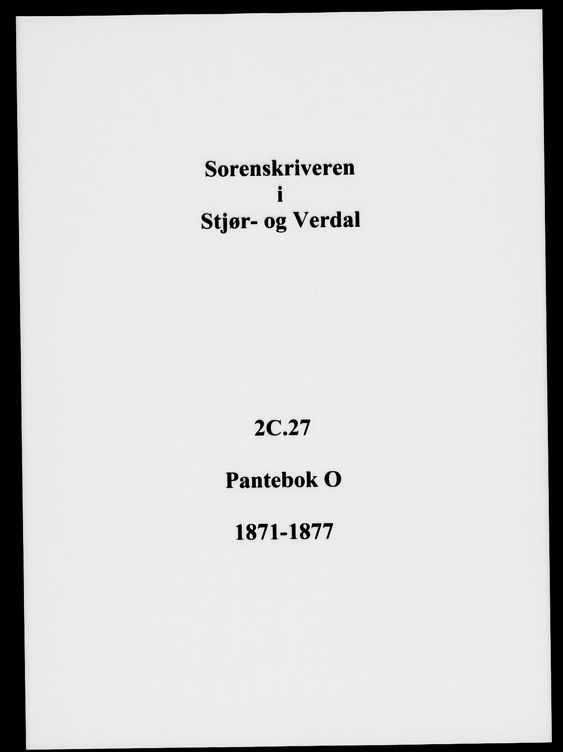 Stjør- og Verdal sorenskriveri, AV/SAT-A-4167/1/2/2C/L0027: Mortgage book no. O, 1871-1877