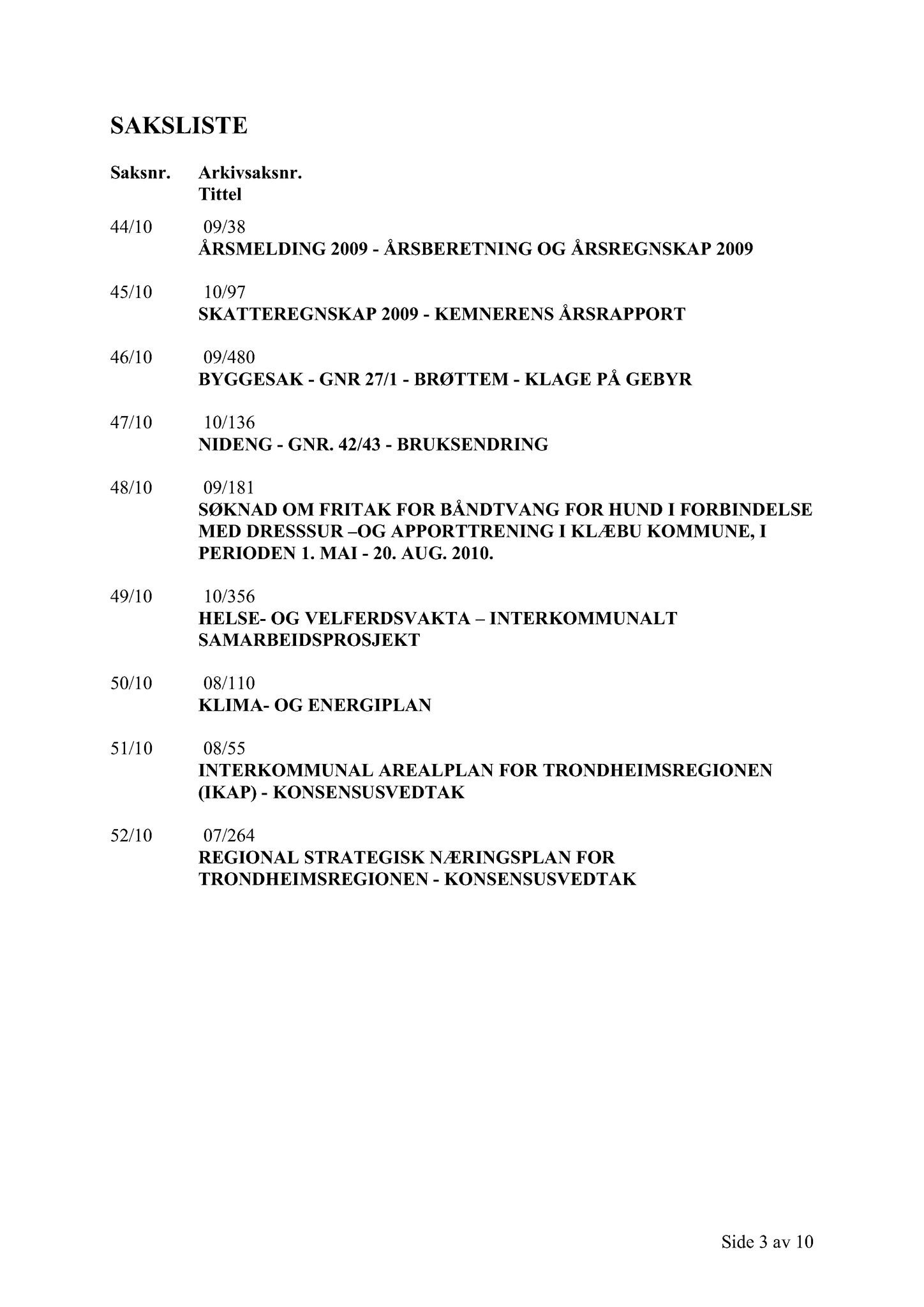 Klæbu Kommune, TRKO/KK/02-FS/L003: Formannsskapet - Møtedokumenter, 2010, p. 1164