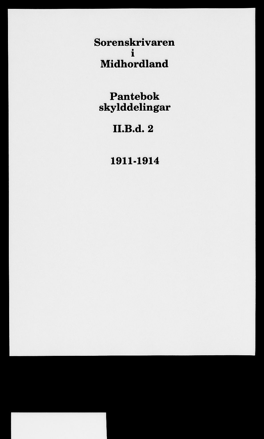 Midhordland sorenskriveri, SAB/A-3001/1/G/Gb/Gbd/L0002: Mortgage book no. II.B.d.2, 1911-1914