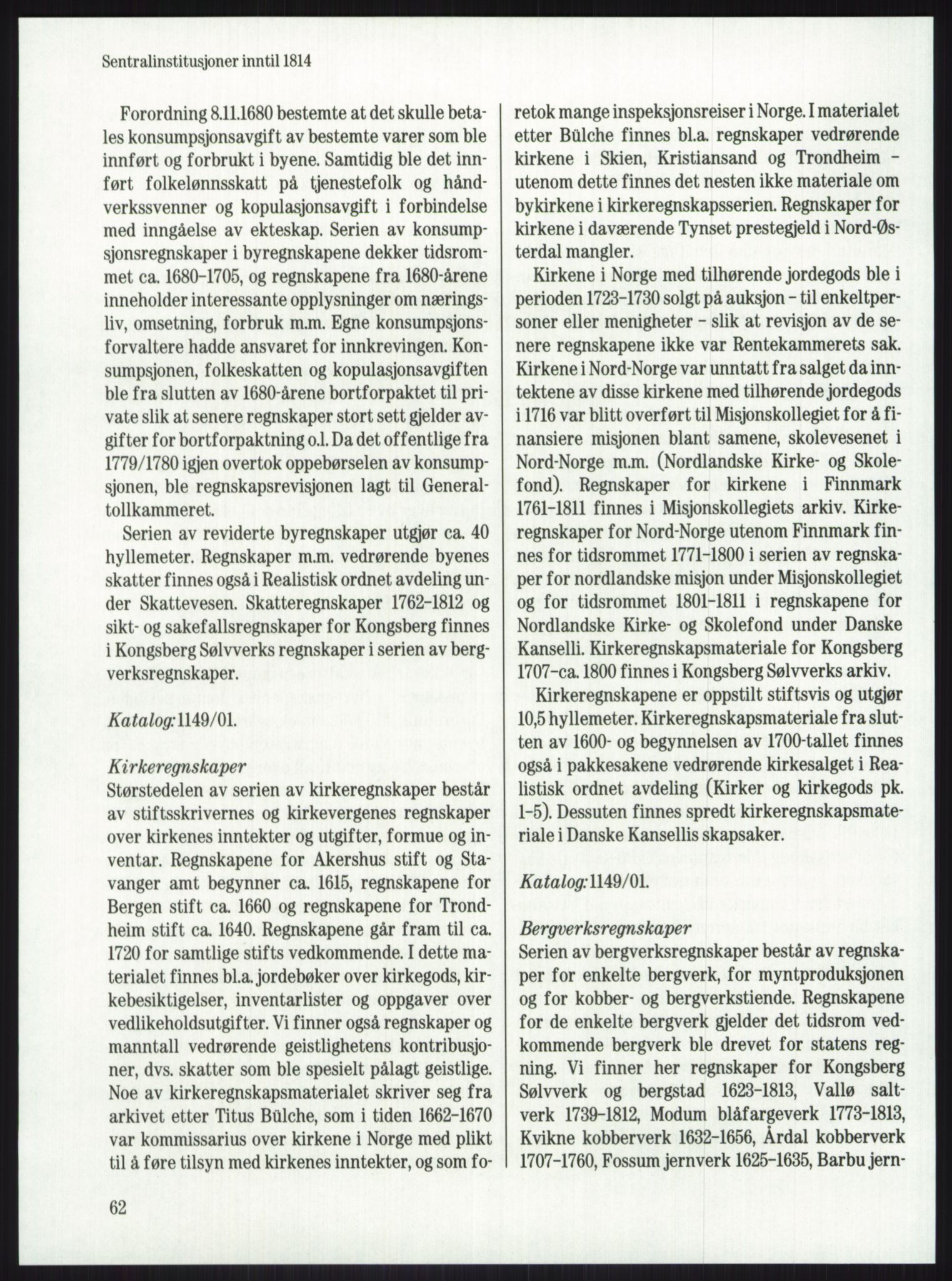 Publikasjoner utgitt av Arkivverket, PUBL/PUBL-001/A/0001: Knut Johannessen, Ole Kolsrud og Dag Mangset (red.): Håndbok for Riksarkivet (1992), 1992, p. 62