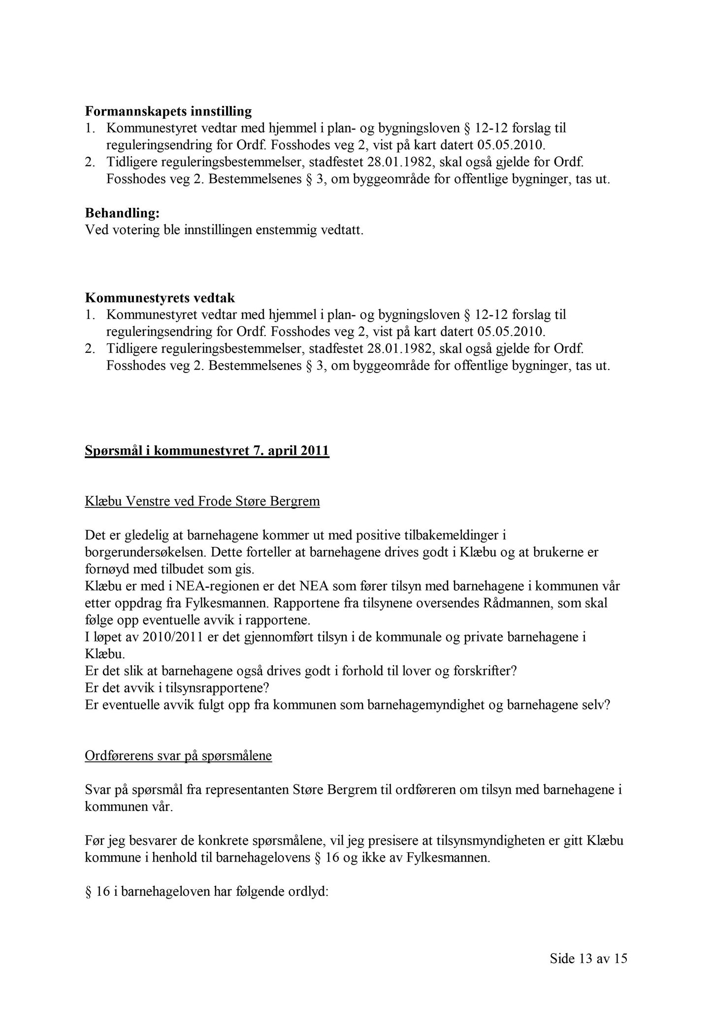 Klæbu Kommune, TRKO/KK/01-KS/L004: Kommunestyret - Møtedokumenter, 2011, p. 316