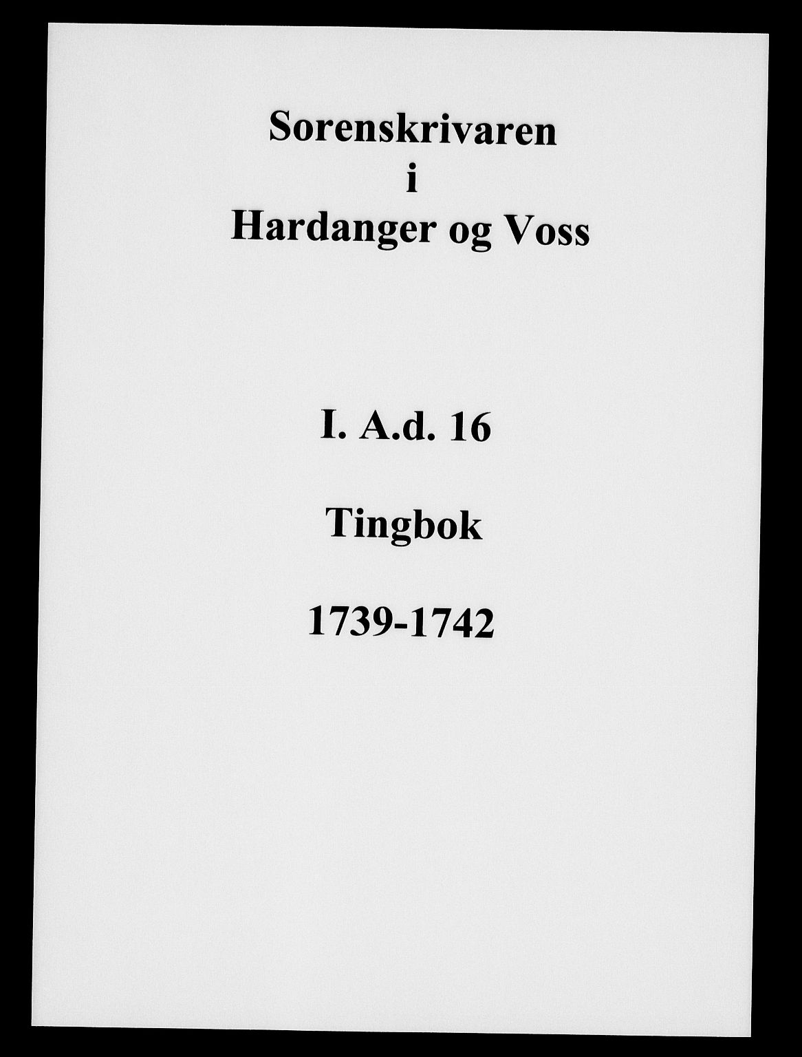 Hardanger og Voss sorenskriveri, SAB/A-2501/1/1A/1Ad/L0016: Tingbok for Hardanger, Voss og Lysekloster, 1739-1742