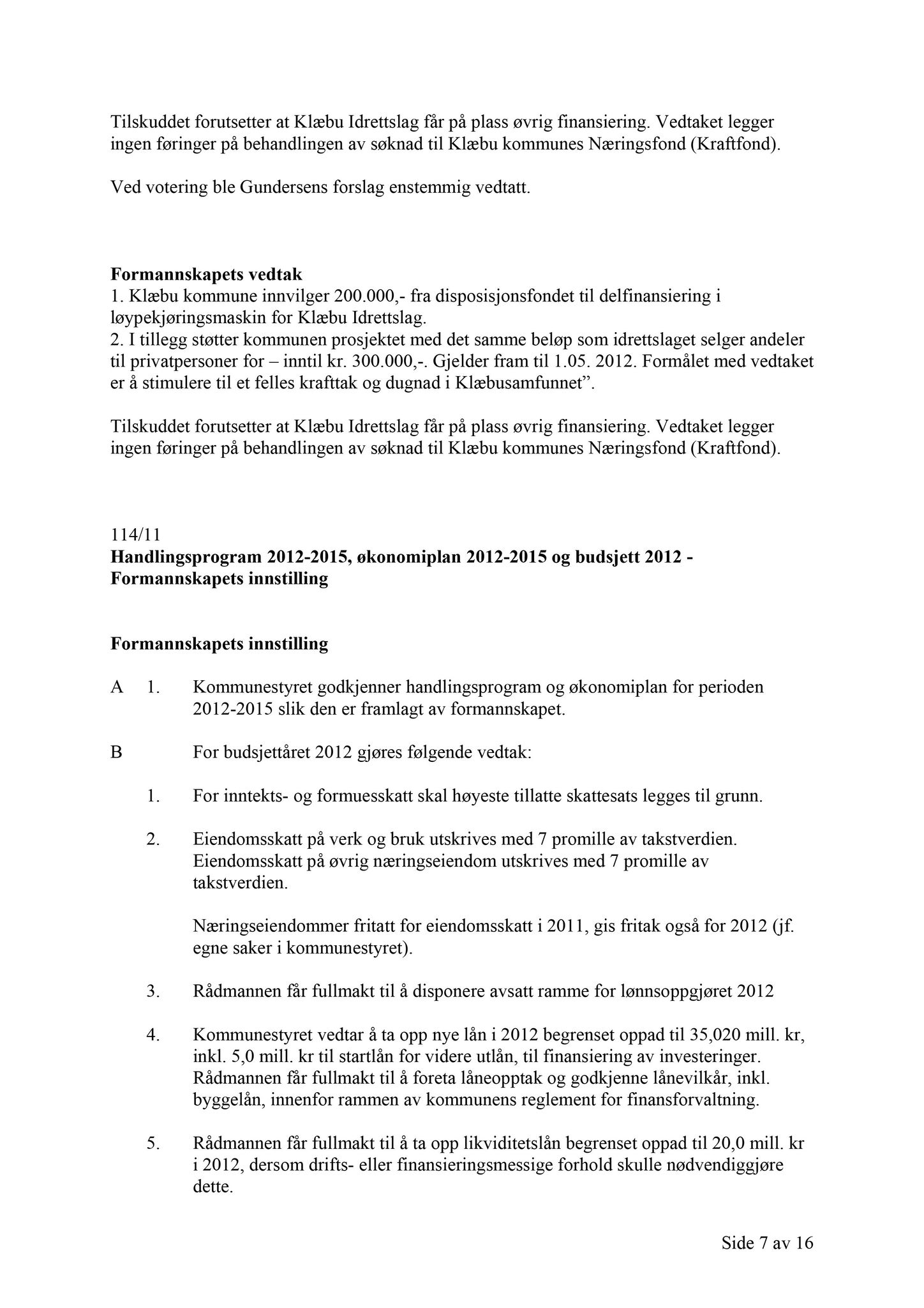 Klæbu Kommune, TRKO/KK/02-FS/L004: Formannsskapet - Møtedokumenter, 2011, p. 3023