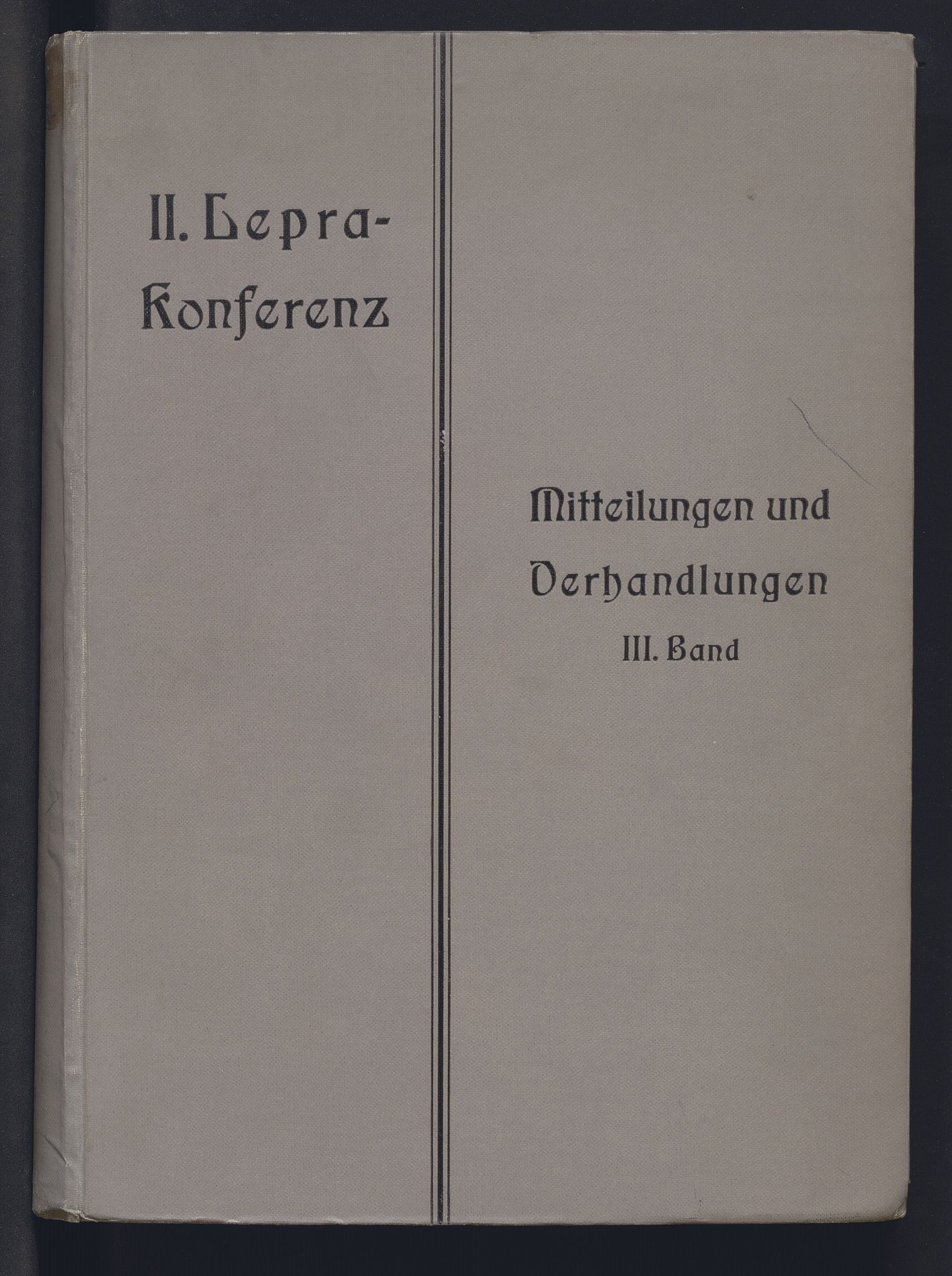 Lepraarkiver - Overlegen for den spedalske sykdom, SAB/A-61001/D/L0005: II. Internationale wissenschaftliche Lepra-Konferenz (Bergen 1909), Mitteilungen und Verhandlungen, III. Band, 1909