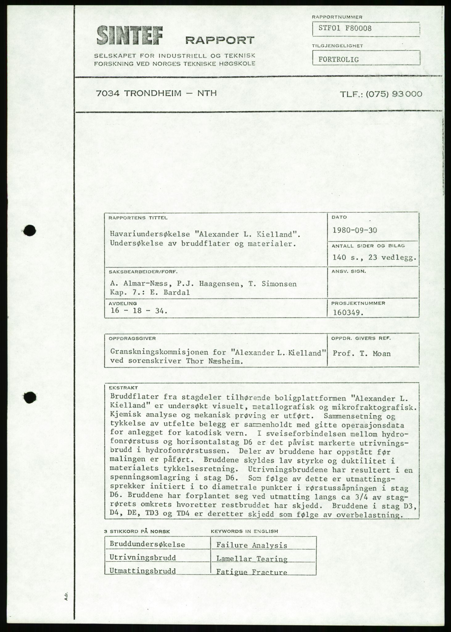 Justisdepartementet, Granskningskommisjonen ved Alexander Kielland-ulykken 27.3.1980, AV/RA-S-1165/D/L0026: W Materialundersøkelser W9 SINTEF-rapport"Undersøkelse av bruddflater og materiale". 30.9.1980, 1980-1981, p. 6