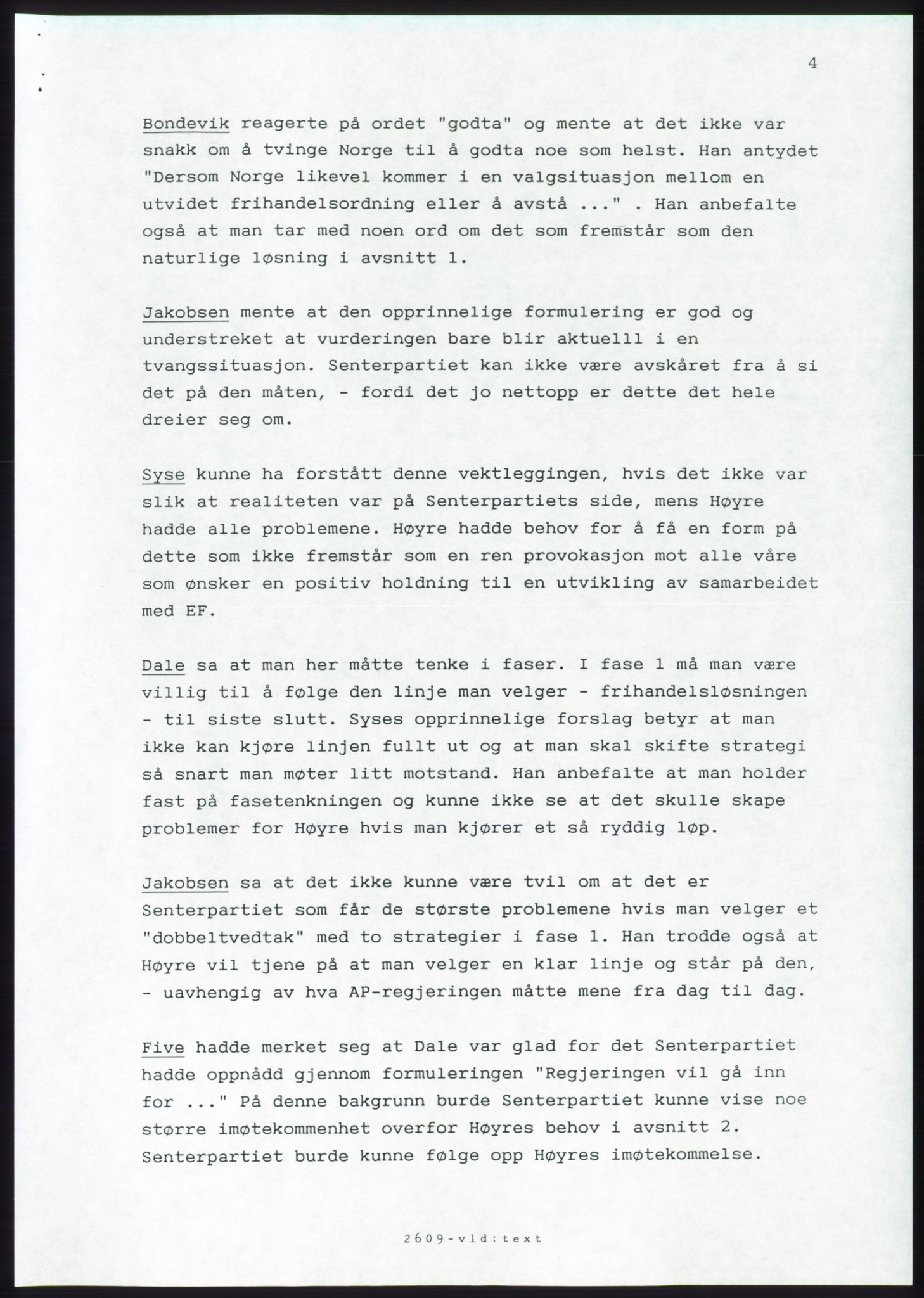 Forhandlingsmøtene 1989 mellom Høyre, KrF og Senterpartiet om dannelse av regjering, AV/RA-PA-0697/A/L0001: Forhandlingsprotokoll med vedlegg, 1989, p. 227