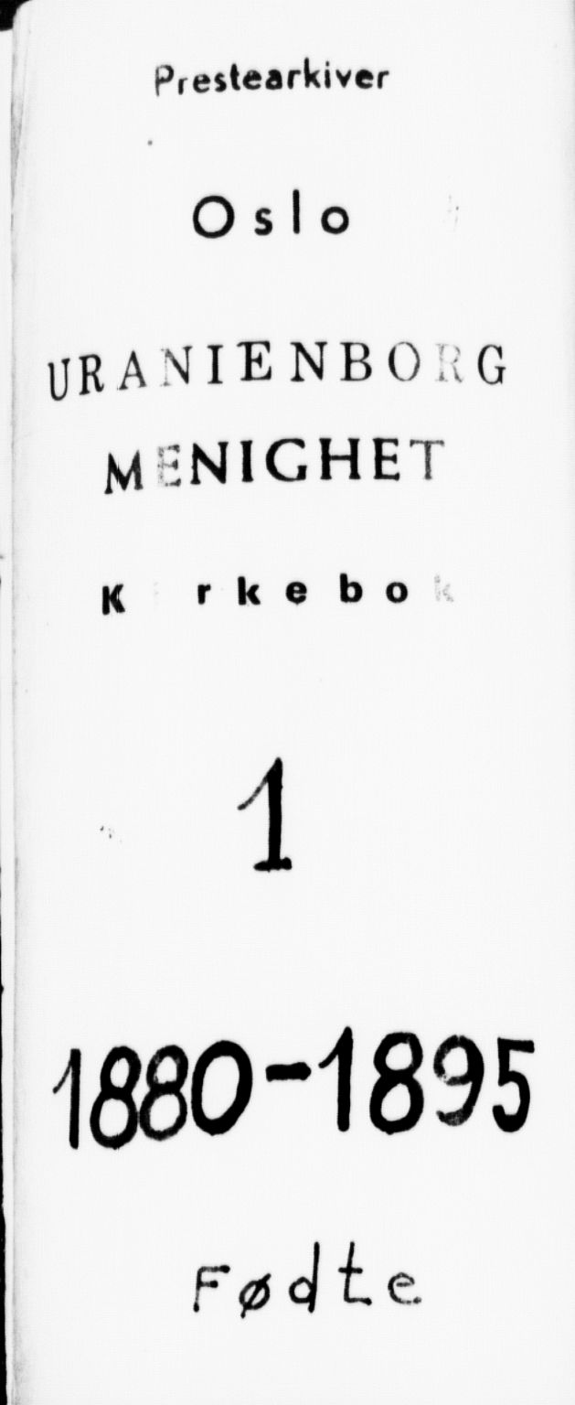 Uranienborg prestekontor Kirkebøker, AV/SAO-A-10877/F/Fa/L0001: Parish register (official) no. I 1, 1880-1895