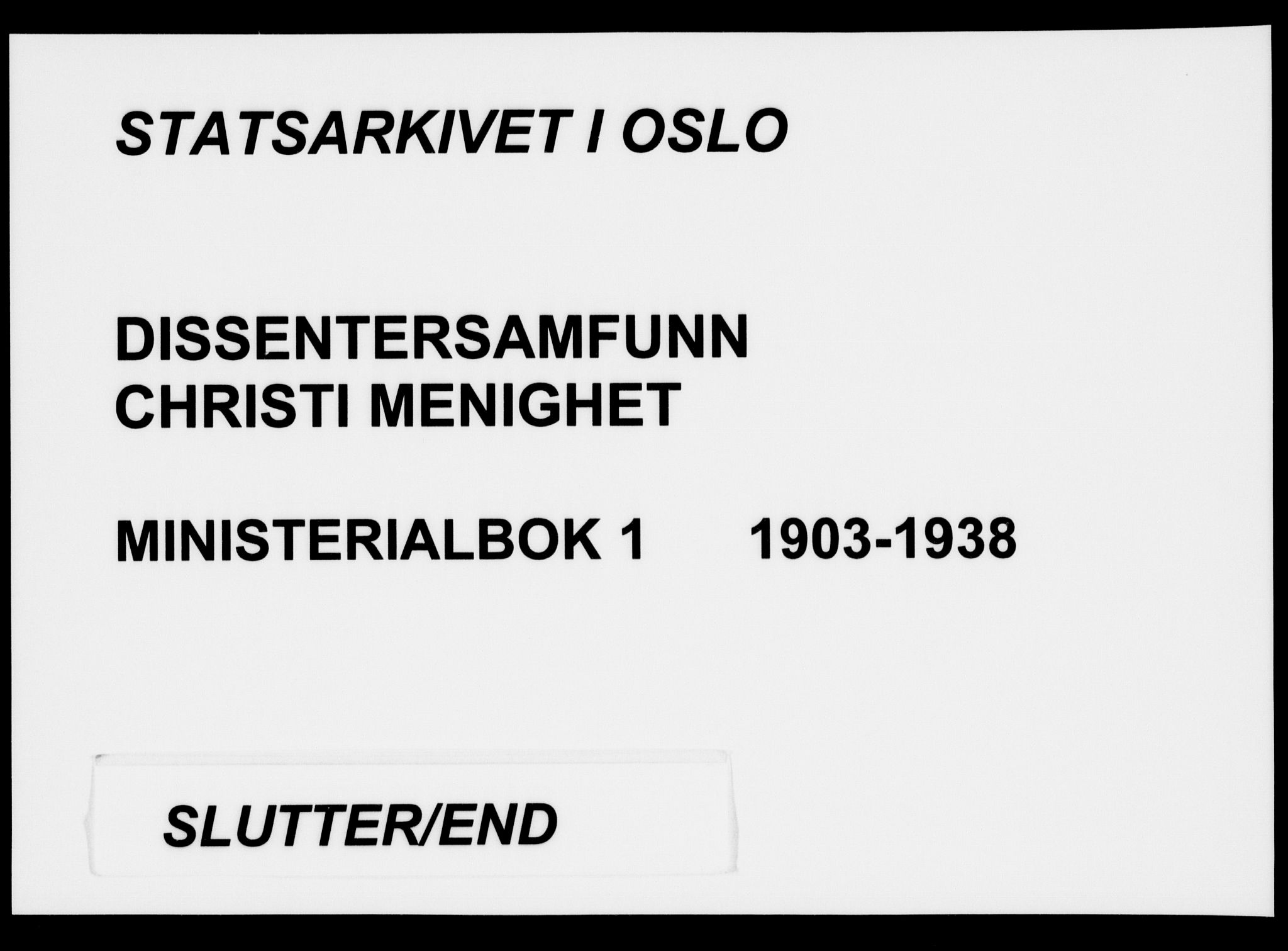 Kristi menighet Oslo , AV/SAO-PAO-0220/A/L0001: Dissenter register no. 1, 1903-1938