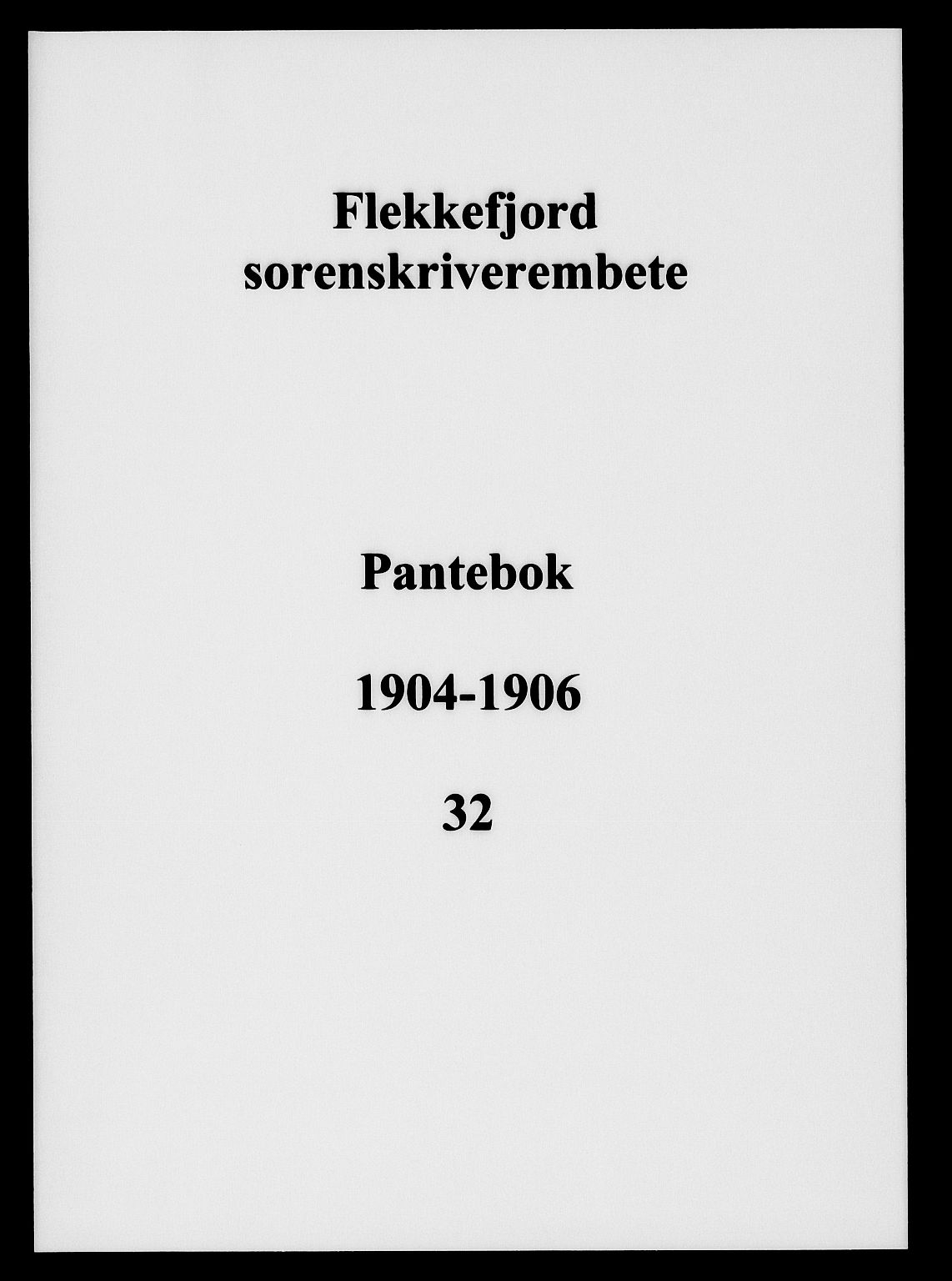 Flekkefjord sorenskriveri, SAK/1221-0001/G/Gb/Gba/L0032: Mortgage book no. 32, 1904-1906