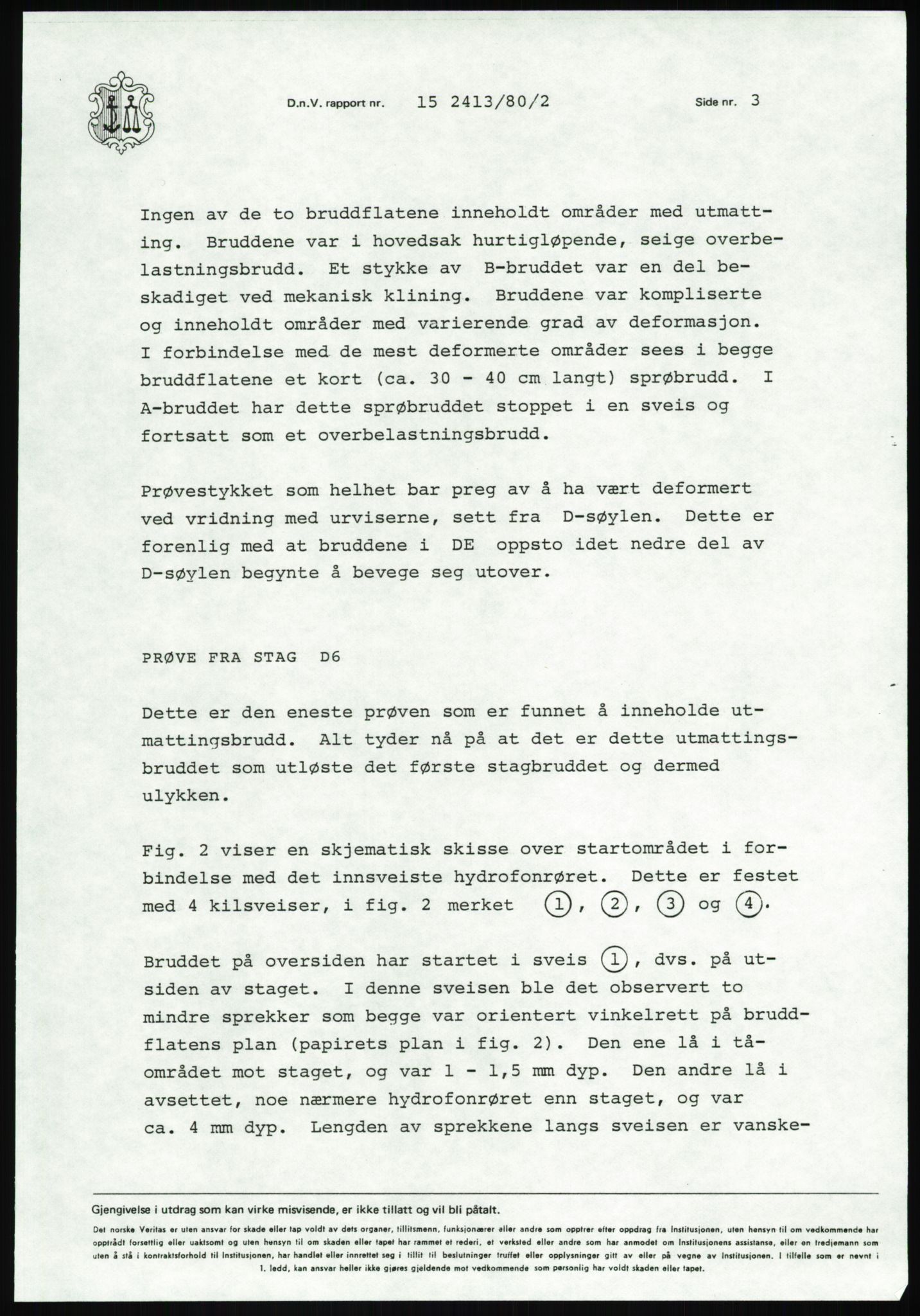 Justisdepartementet, Granskningskommisjonen ved Alexander Kielland-ulykken 27.3.1980, AV/RA-S-1165/D/L0013: H Sjøfartsdirektoratet og Skipskontrollen (H25-H43, H45, H47-H48, H50, H52)/I Det norske Veritas (I34, I41, I47), 1980-1981, p. 706