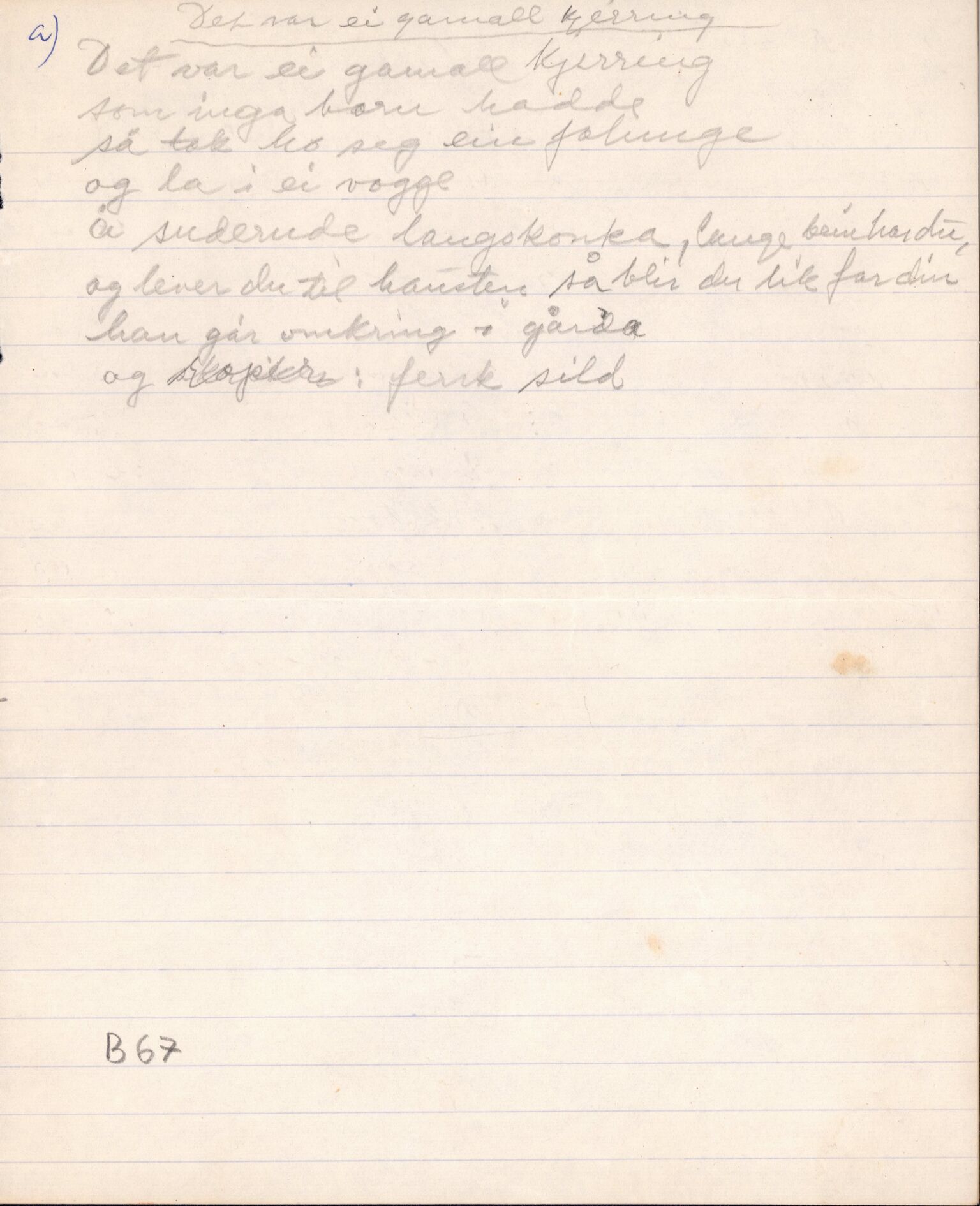 Samling etter Klara Semb, NSFF/KS/B/067: Tekst til "Det var ei gamall kjerring", notar og tekst til "Hei huskom i hei" og "Horpa". Personleg rekneskap. , 1884-1970, p. 1