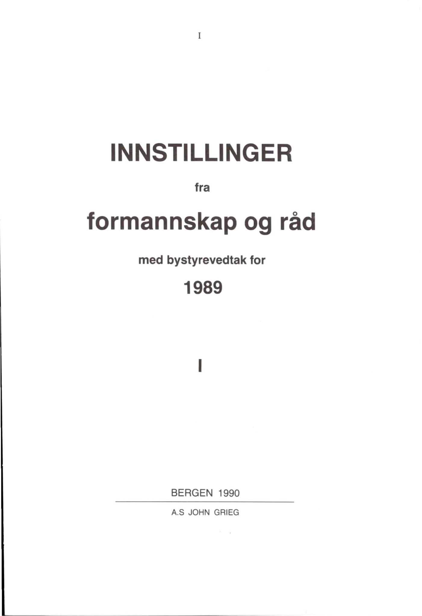 Bergen kommune. Formannskapet 1972 -, BBA/A-1809/A/Ab/L0036: Bergens kommuneforhandlinger 1989 I, 1989