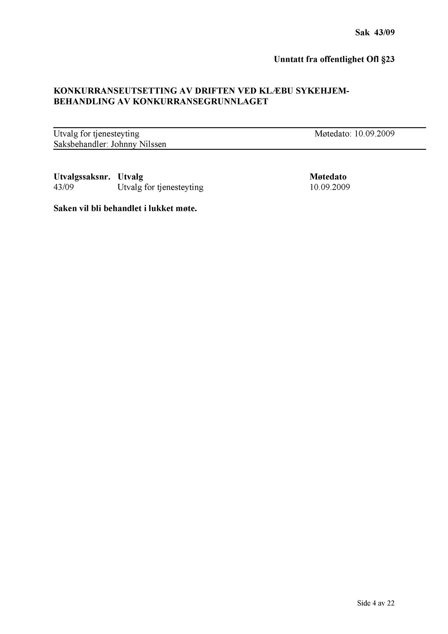 Klæbu Kommune, TRKO/KK/14-UTY/L002: Utvalg for tjenesteyting - Møtedokumenter, 2009, p. 16