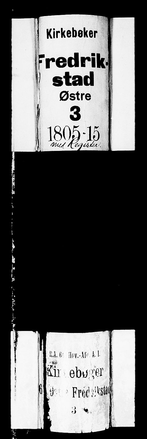 Fredrikstad prestekontor Kirkebøker, AV/SAO-A-11082/F/Fa/L0003: Parish register (official) no. 3, 1805-1816