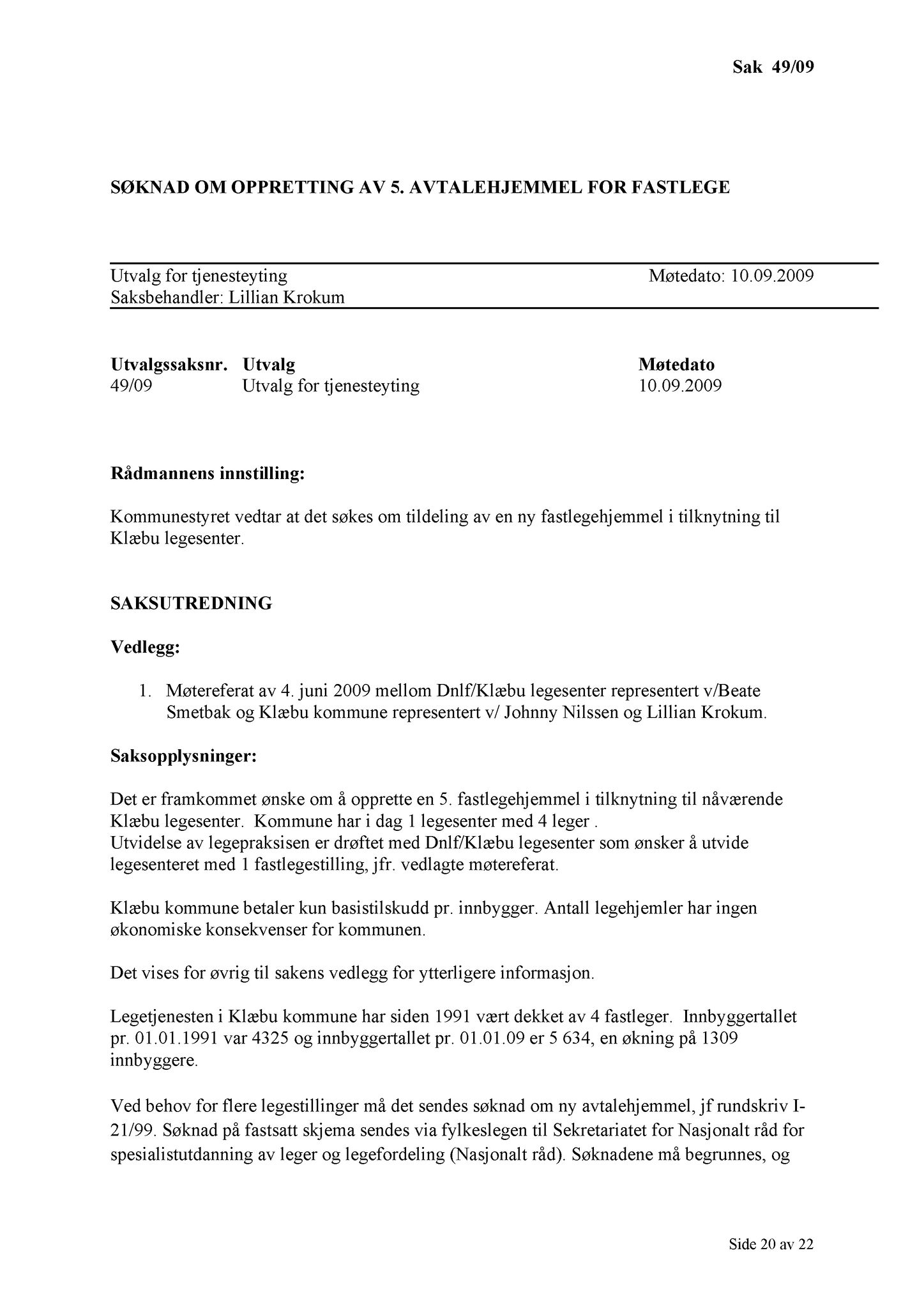 Klæbu Kommune, TRKO/KK/14-UTY/L002: Utvalg for tjenesteyting - Møtedokumenter, 2009, p. 32