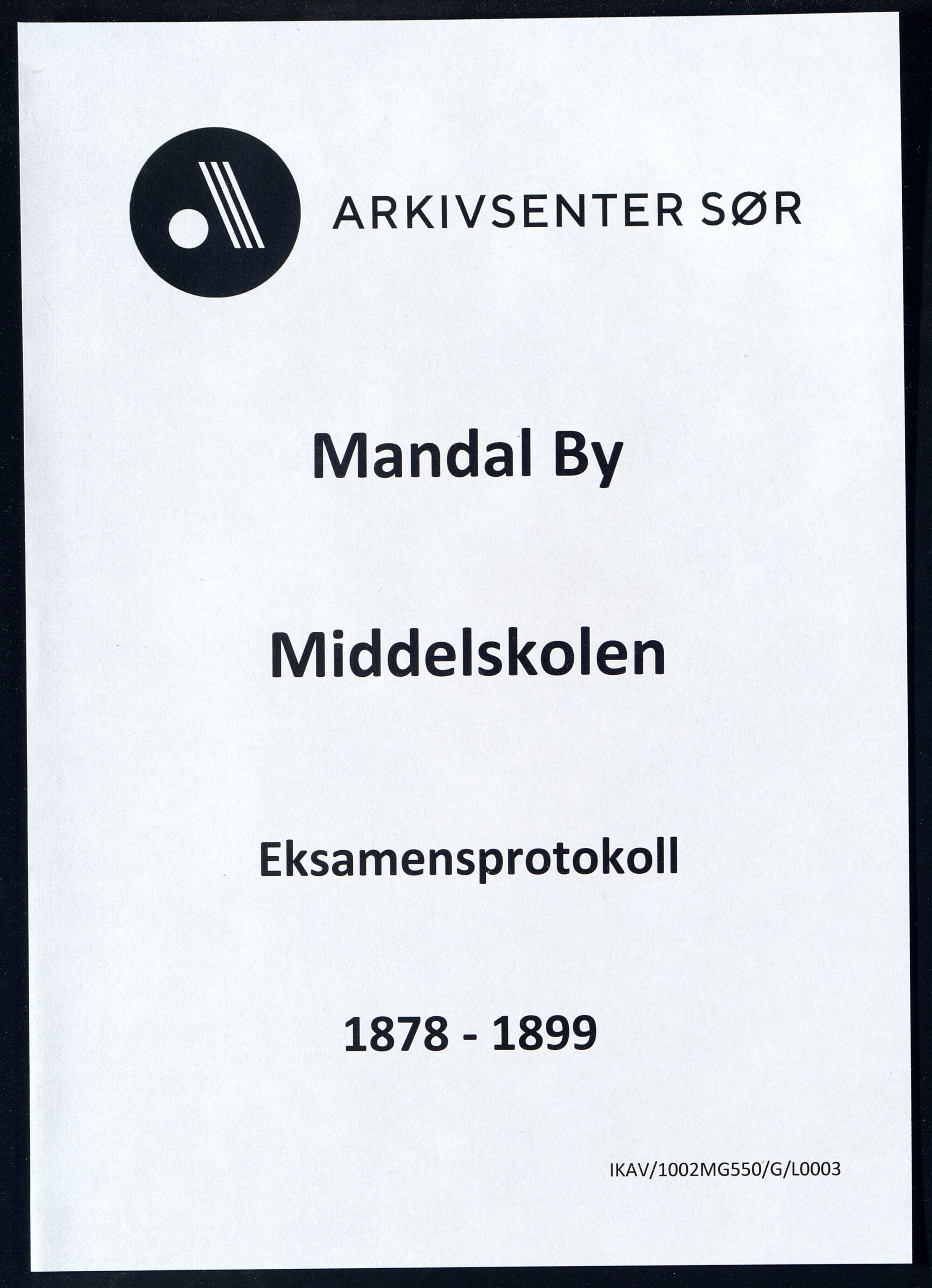Mandal By - Borgerskolen/Middelskolen/Høiere Allmenskole, IKAV/1002MG550/G/L0003: Eksamensprotokoll (d), 1878-1899