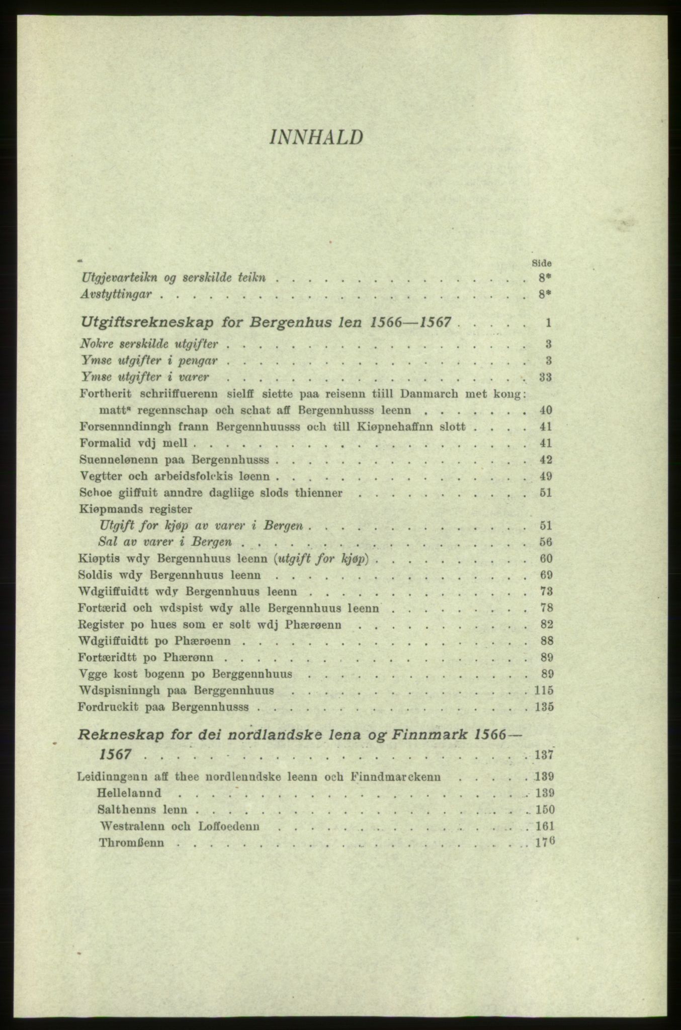 Publikasjoner utgitt av Arkivverket, PUBL/PUBL-001/C/0005: Bind 5: Rekneskap for Bergenhus len 1566-1567: B. Utgift C. Dei nordlandske lena og Finnmark D. Ekstrakt, 1566-1567, p. V