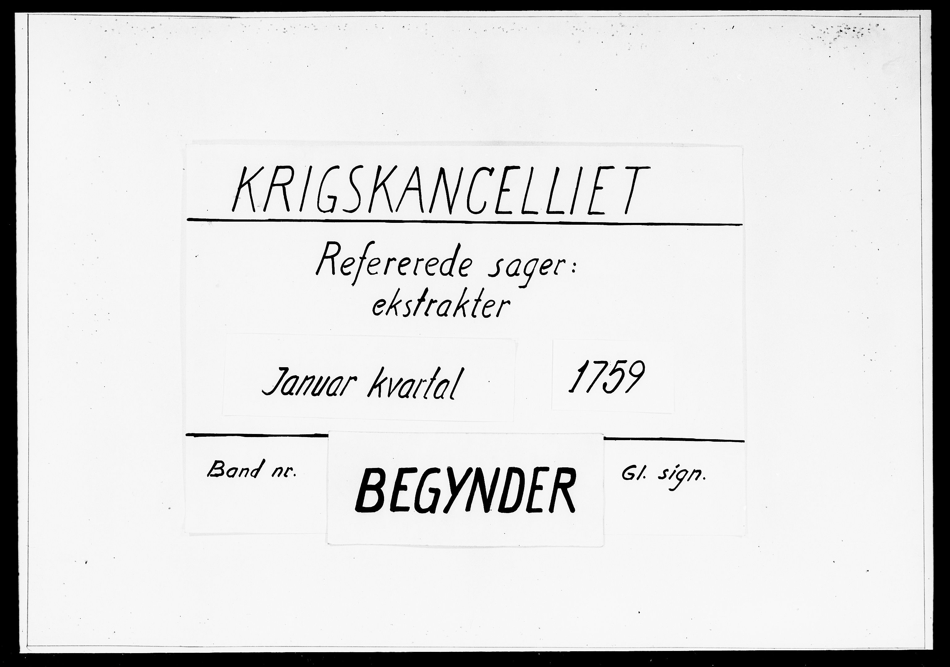 Krigskollegiet, Krigskancelliet, DRA/A-0006/-/1315-1333: Refererede sager, 1759, p. 1