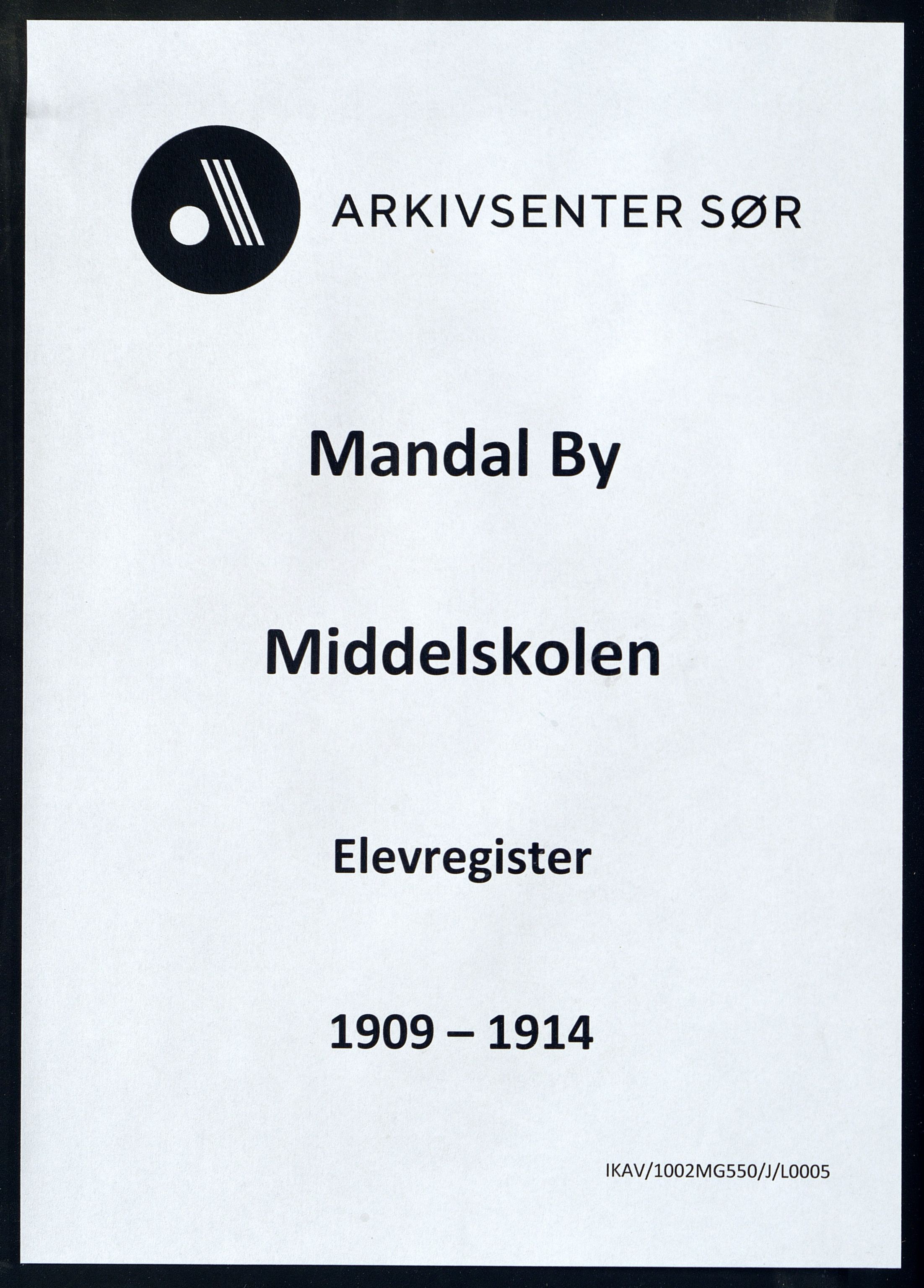 Mandal By - Borgerskolen/Middelskolen/Høiere Allmenskole, ARKSOR/1002MG550/J/L0005: Manntallsprotokoll/elevregister (d), 1909-1914