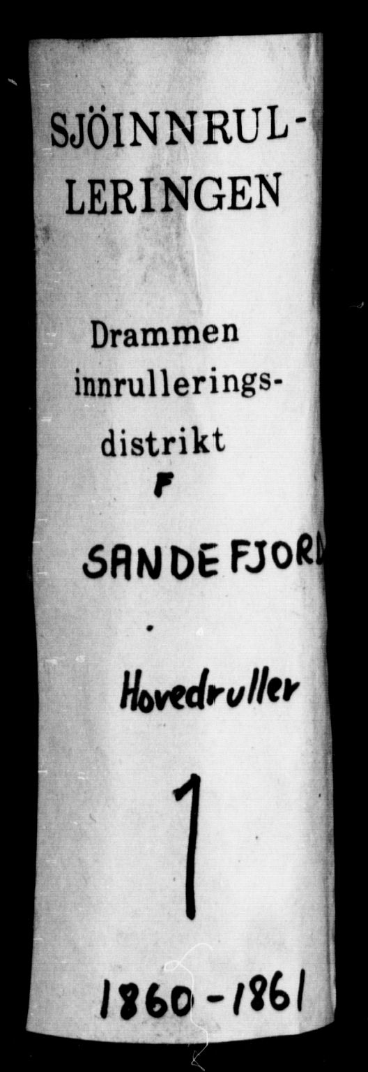 Sandefjord innrulleringskontor, SAKO/A-788/F/Fb/L0001: Hovedrulle, 1860-1861, p. 1