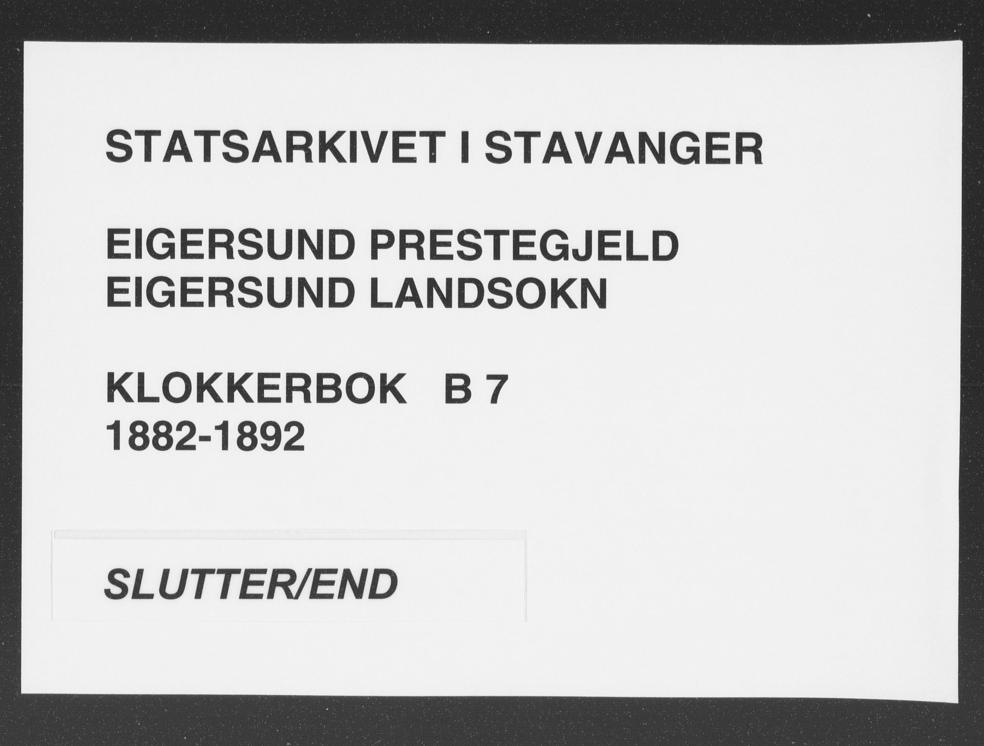 Eigersund sokneprestkontor, SAST/A-101807/S09/L0007: Parish register (copy) no. B 7, 1882-1892