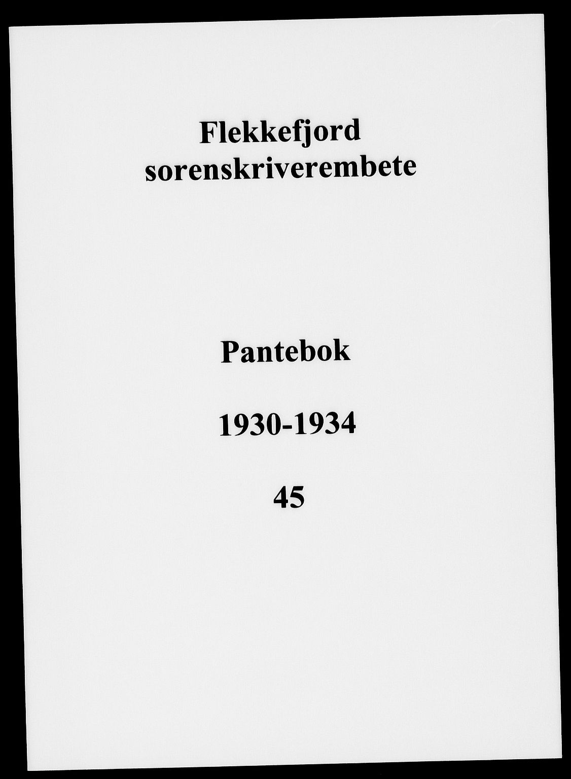 Flekkefjord sorenskriveri, SAK/1221-0001/G/Gb/Gba/L0048: Mortgage book no. 45, 1930-1934