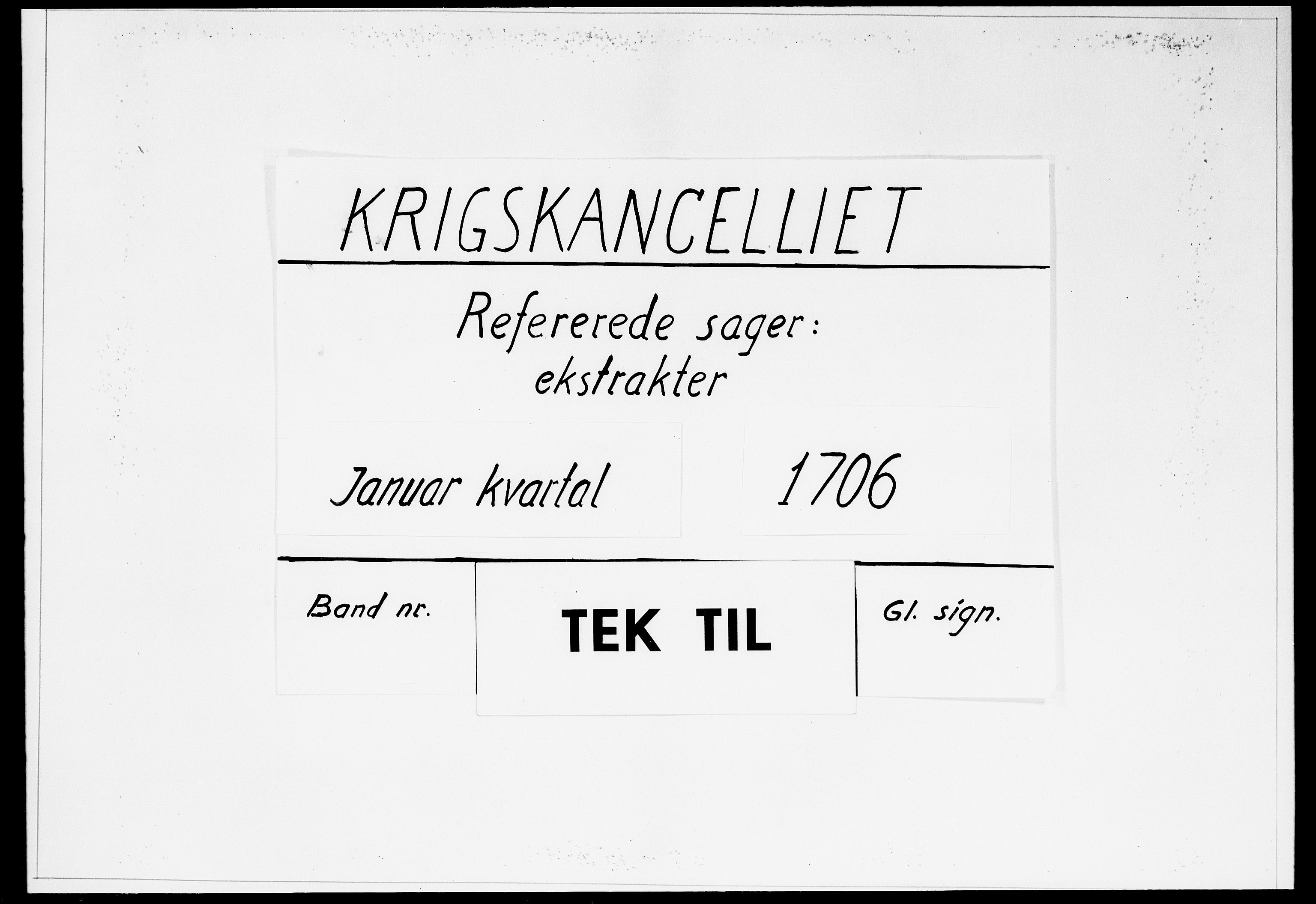 Krigskollegiet, Krigskancelliet, DRA/A-0006/-/0951-0956: Refererede sager, 1706, p. 1