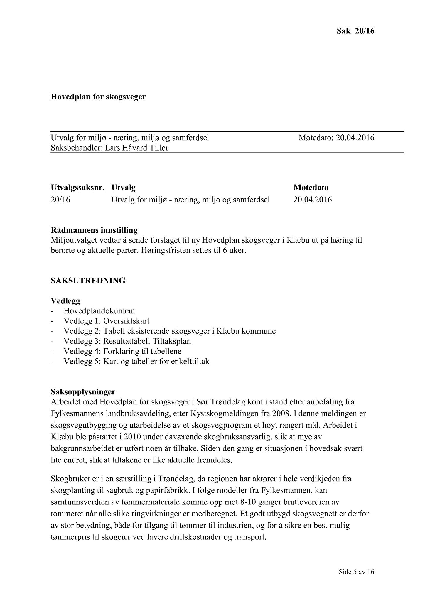 Klæbu Kommune, TRKO/KK/06-UM/L003: Utvalg for miljø - Møtedokumenter 2016, 2016, p. 683