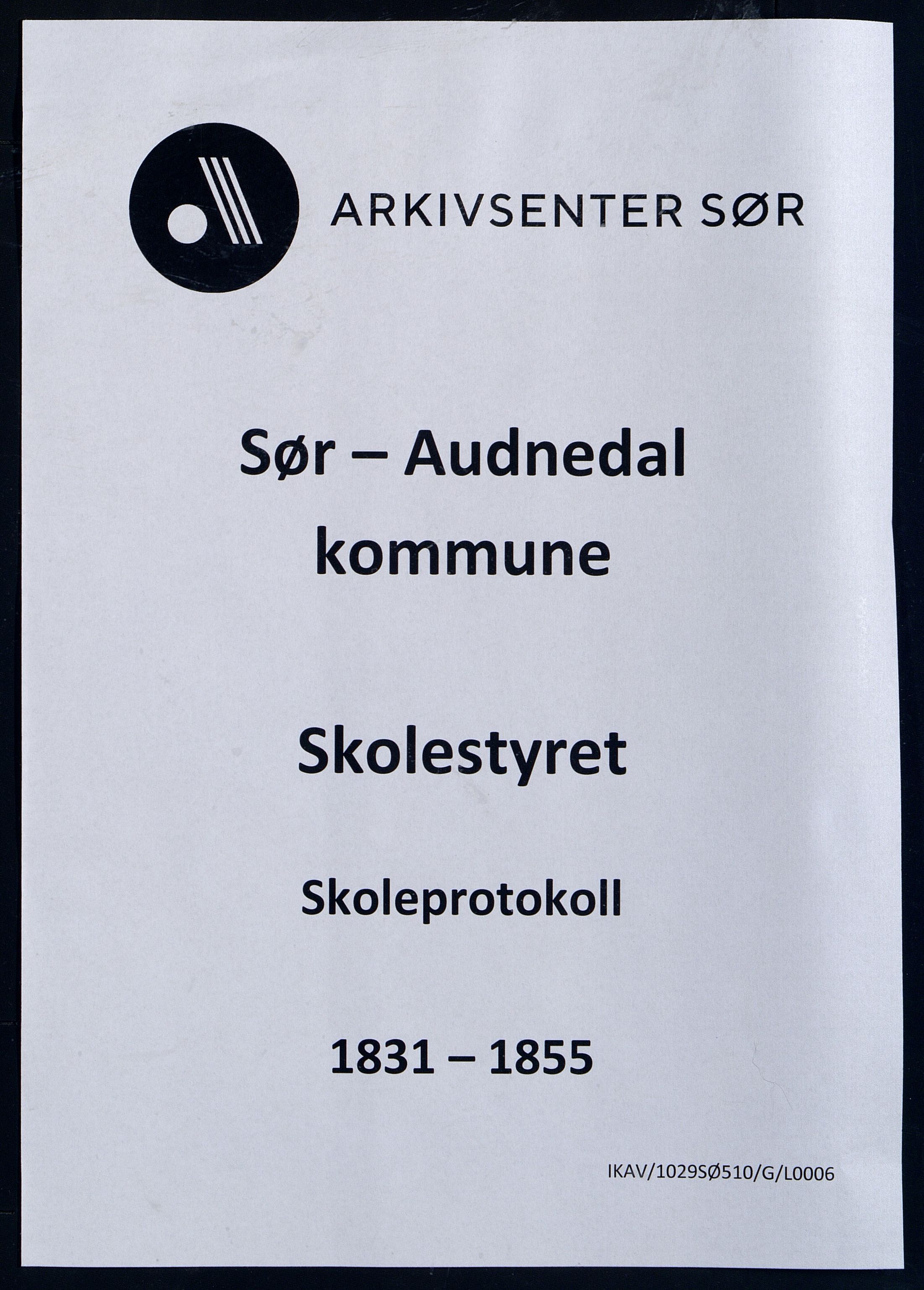 Sør-Audnedal kommune - Skolestyret, ARKSOR/1029SØ510/G/L0006: Skoleprotokoll, 1831-1855