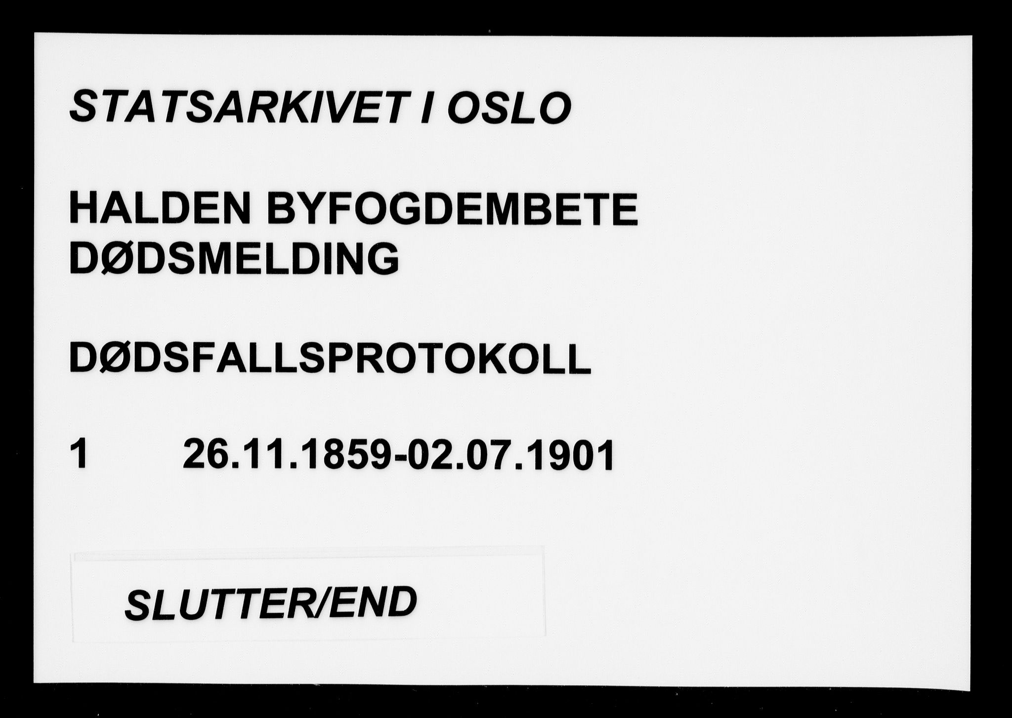 Halden byfogd, AV/SAO-A-10865/H/Hb/Hba/L0001: Dødsanmeldelsesprotokoll, 1859-1901