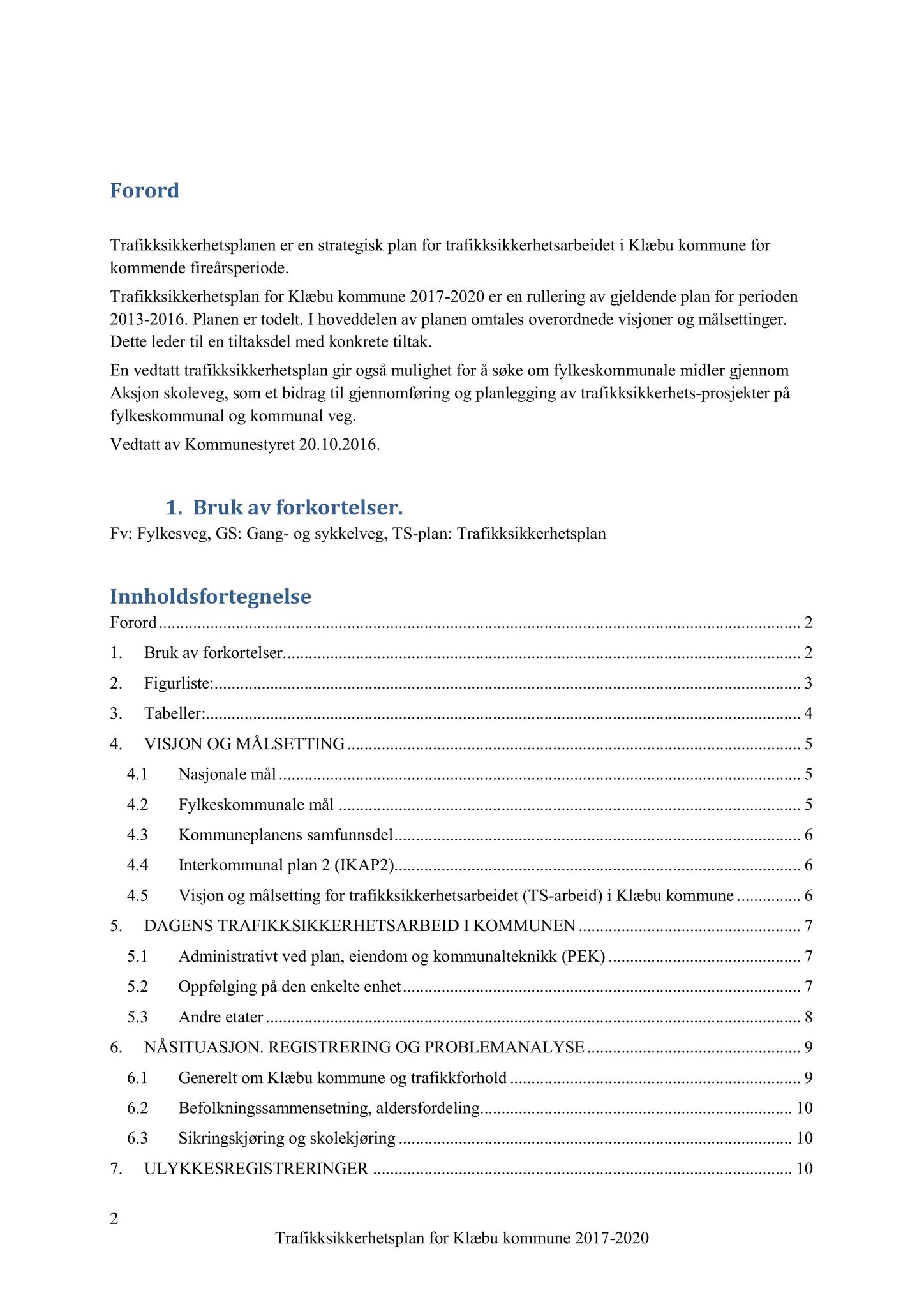 Klæbu Kommune, TRKO/KK/02-FS/L011: Formannsskapet - Møtedokumenter, 2018, p. 710