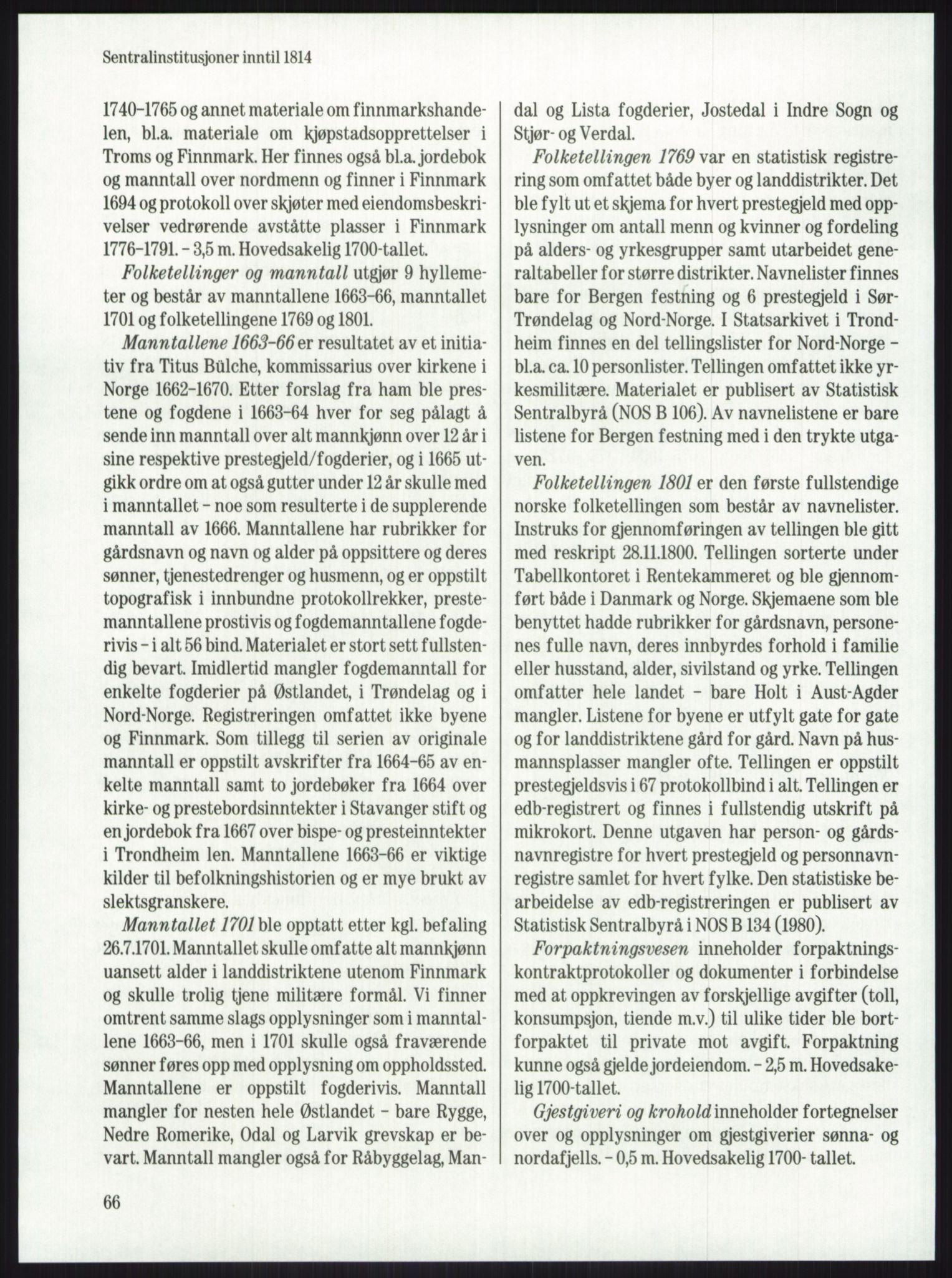 Publikasjoner utgitt av Arkivverket, PUBL/PUBL-001/A/0001: Knut Johannessen, Ole Kolsrud og Dag Mangset (red.): Håndbok for Riksarkivet (1992), 1992, p. 66