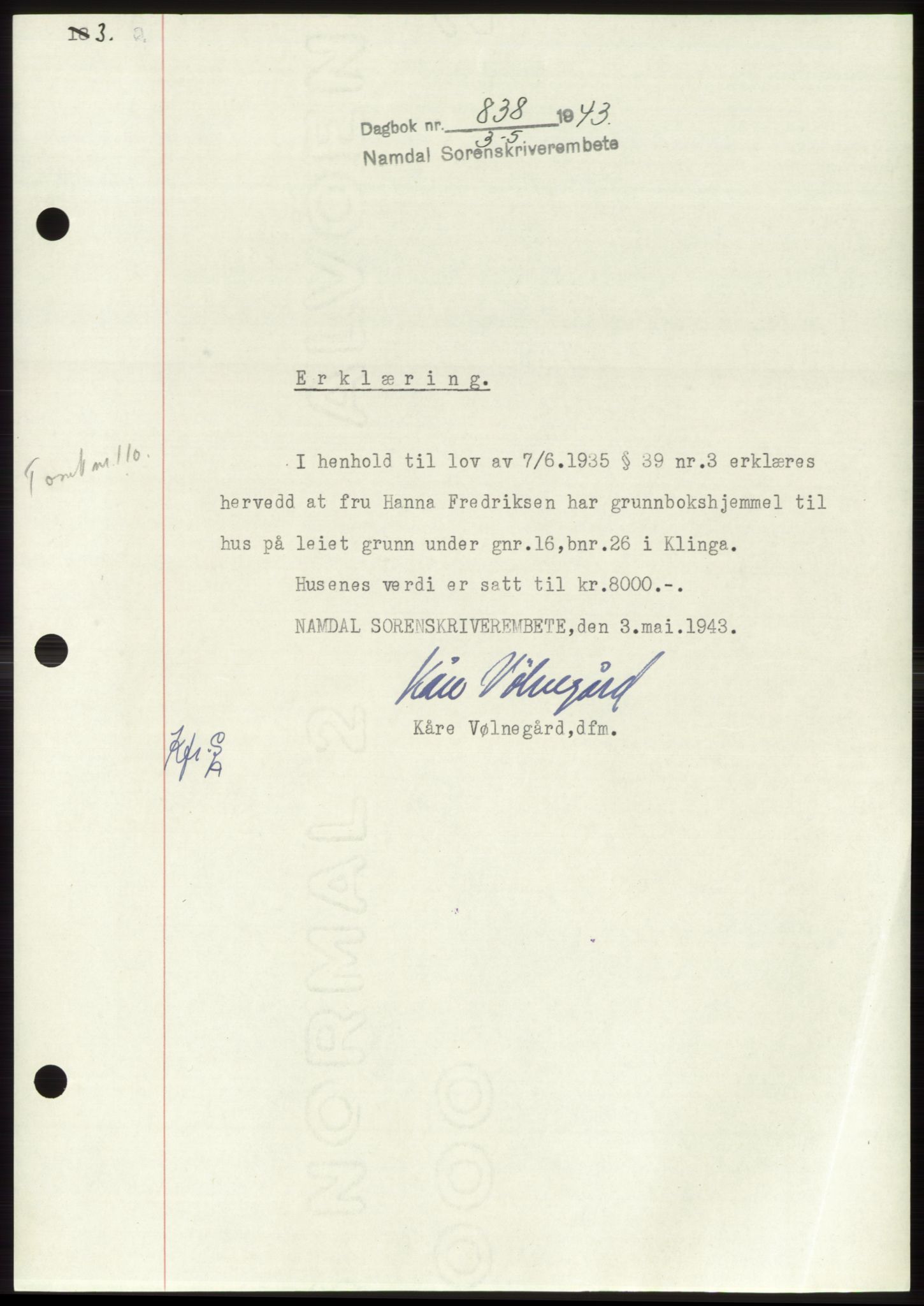 Namdal sorenskriveri, AV/SAT-A-4133/1/2/2C: Mortgage book no. -, 1943-1944, Diary no: : 838/1943