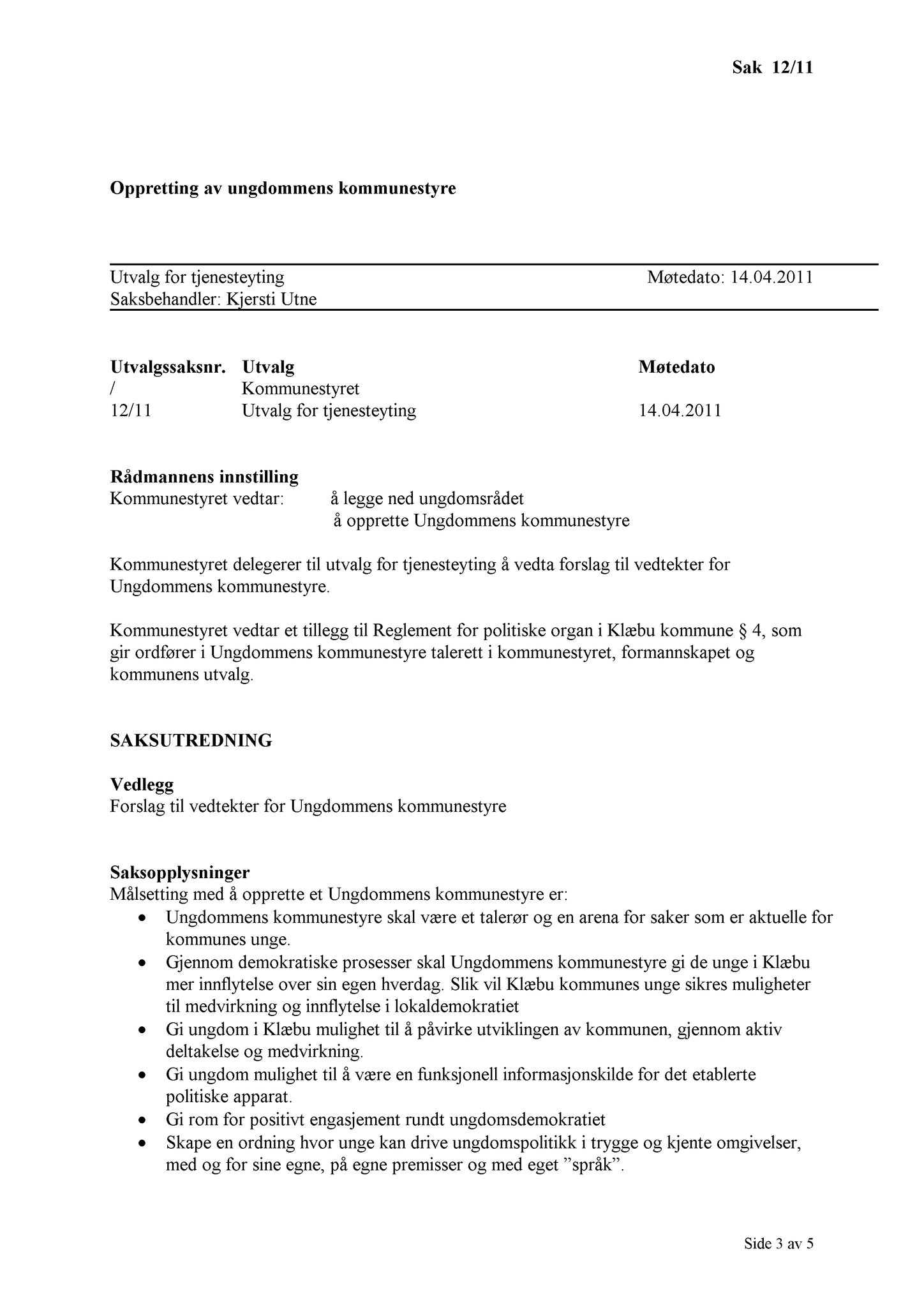 Klæbu Kommune, TRKO/KK/14-UTY/L004: Utvalg for tjenesteyting - Møtedokumenter, 2011, p. 104