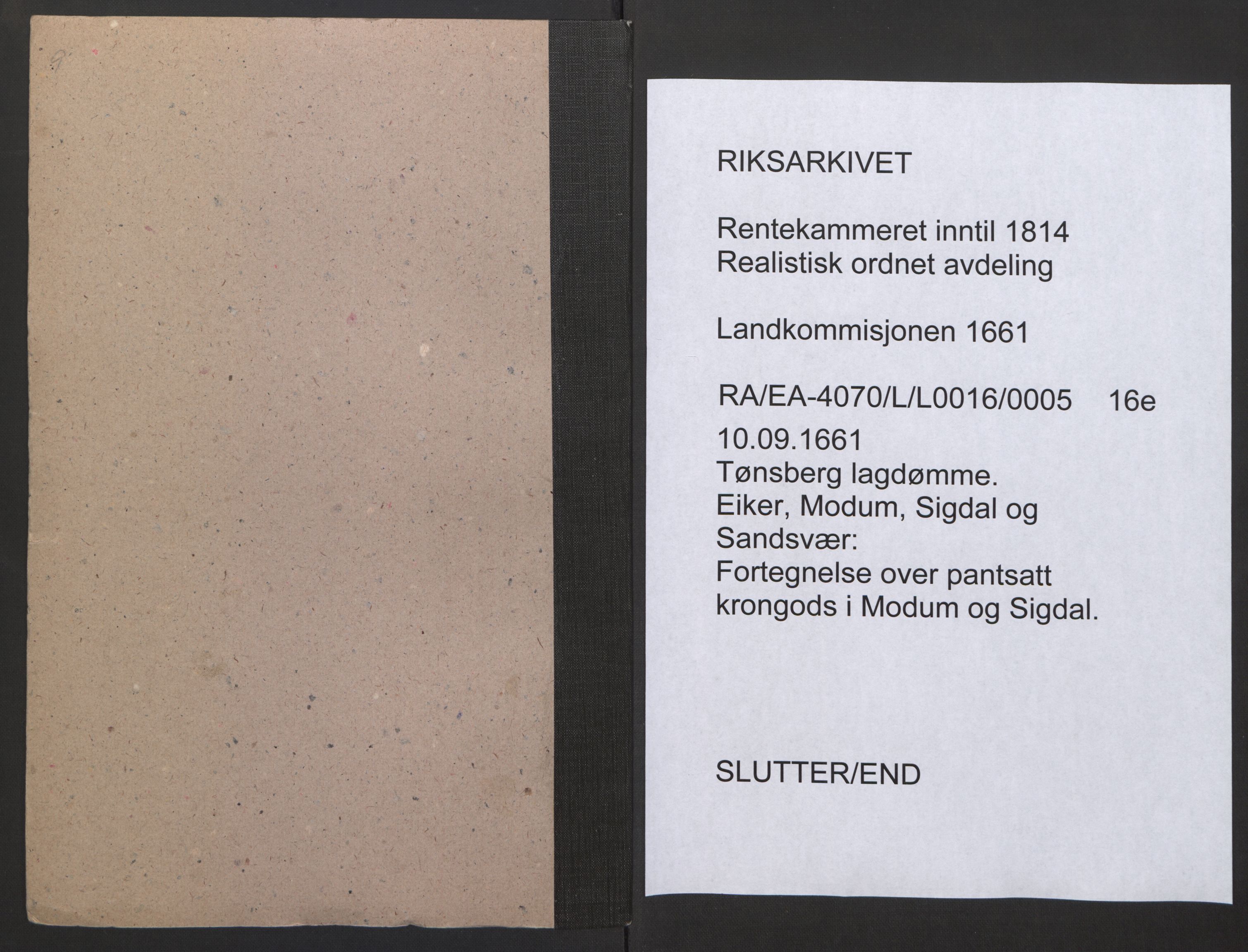 Rentekammeret inntil 1814, Realistisk ordnet avdeling, AV/RA-EA-4070/L/L0016/0005: Tønsberg lagdømme. Eiker, Modum, Sigdal og Sandsvær: / Fortegnelse over pantsatt krongods i Modum og Sigdal, 1661