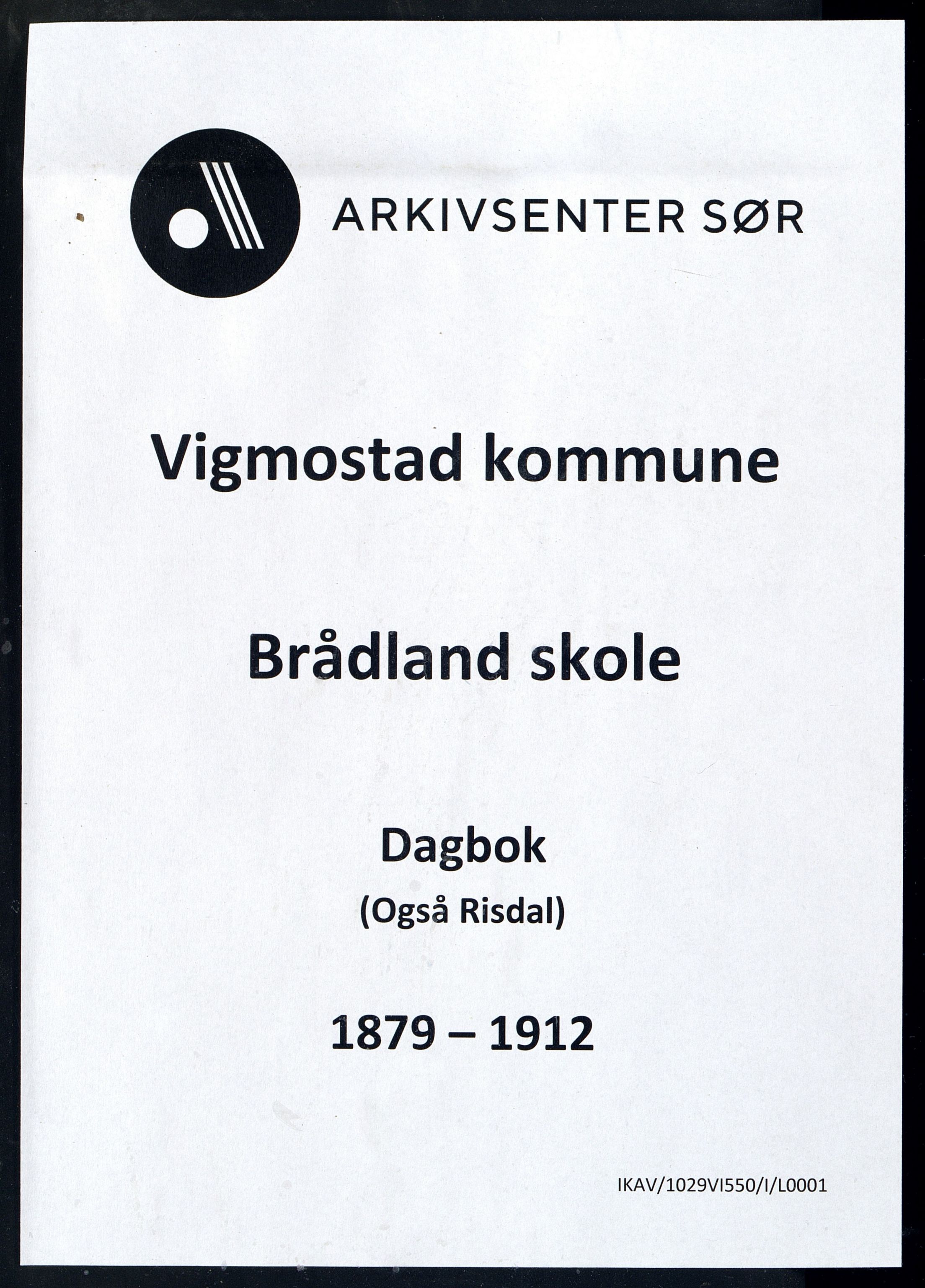 Vigmostad kommune - Brådland Skole, ARKSOR/1029VI550/I/L0001: Dagbok, 1879-1912