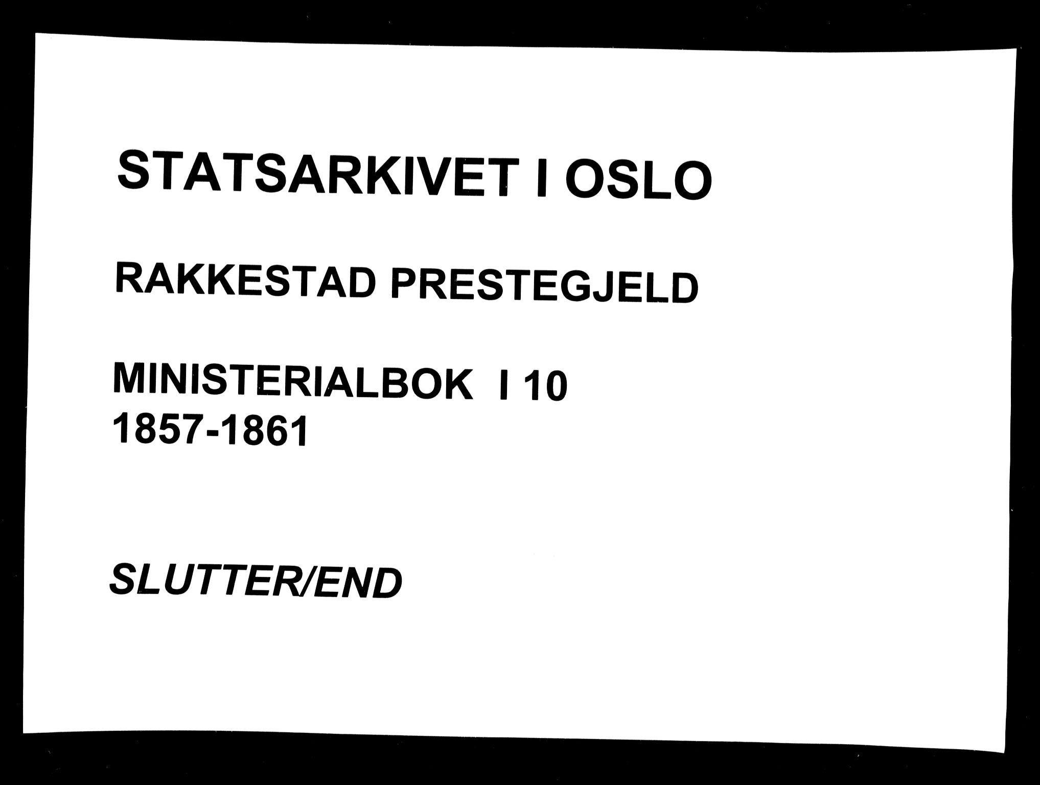 Rakkestad prestekontor Kirkebøker, AV/SAO-A-2008/F/Fa/L0010: Parish register (official) no. I 10, 1857-1861