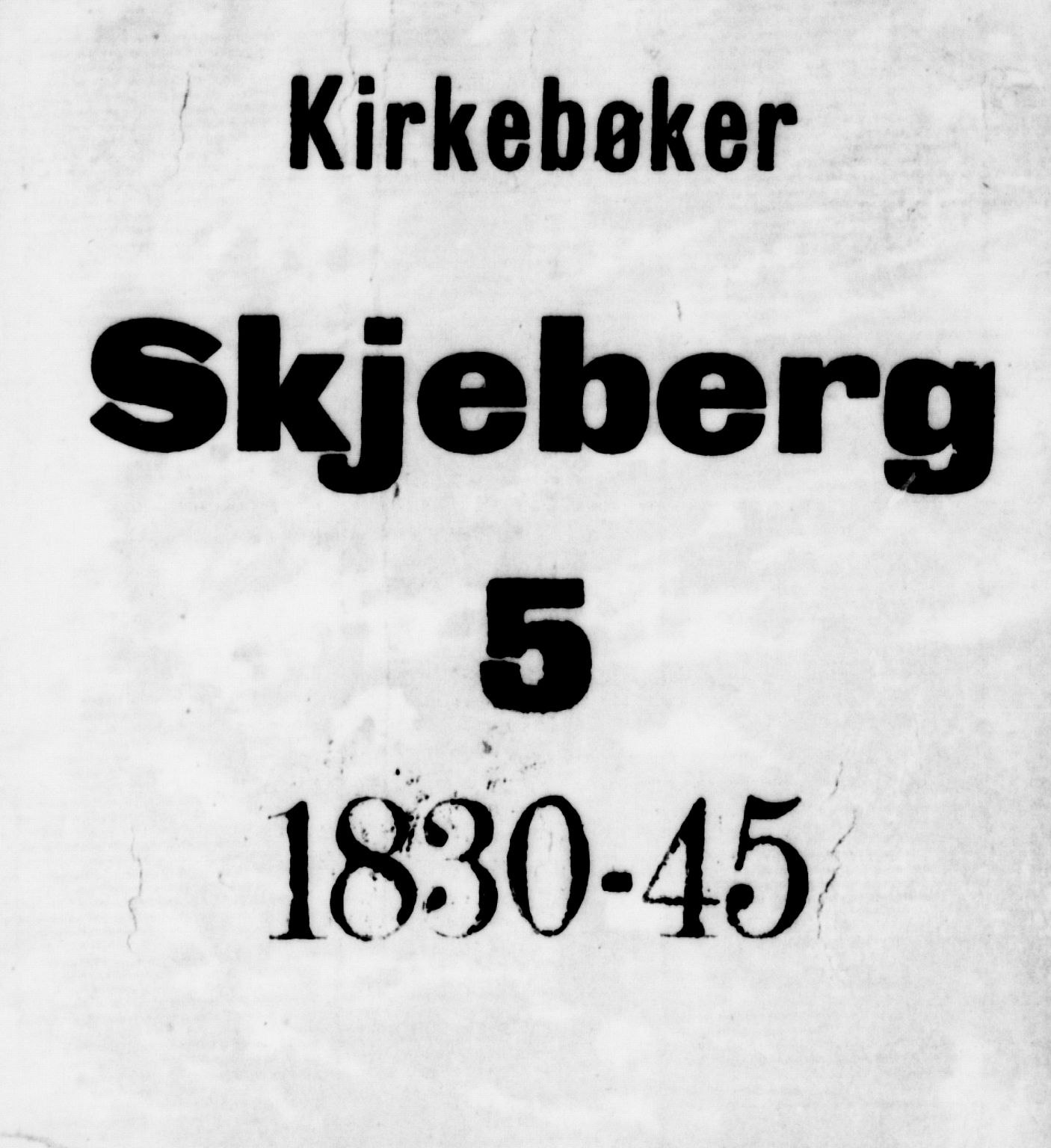 Skjeberg prestekontor Kirkebøker, AV/SAO-A-10923/F/Fa/L0005: Parish register (official) no. I 5, 1830-1845